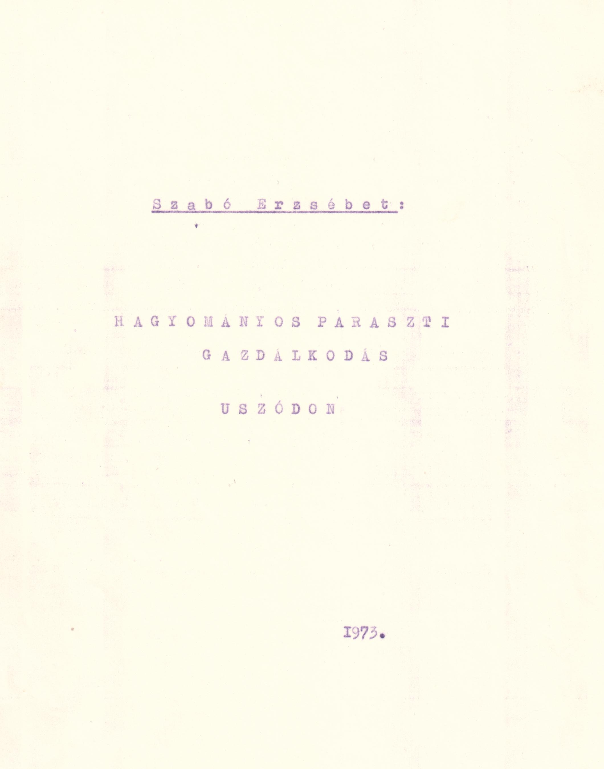 A hagyományos paraszti gazdálkodás Úszódon c. gyűjtés gépirata. (Viski Károly Múzeum Kalocsa RR-F)