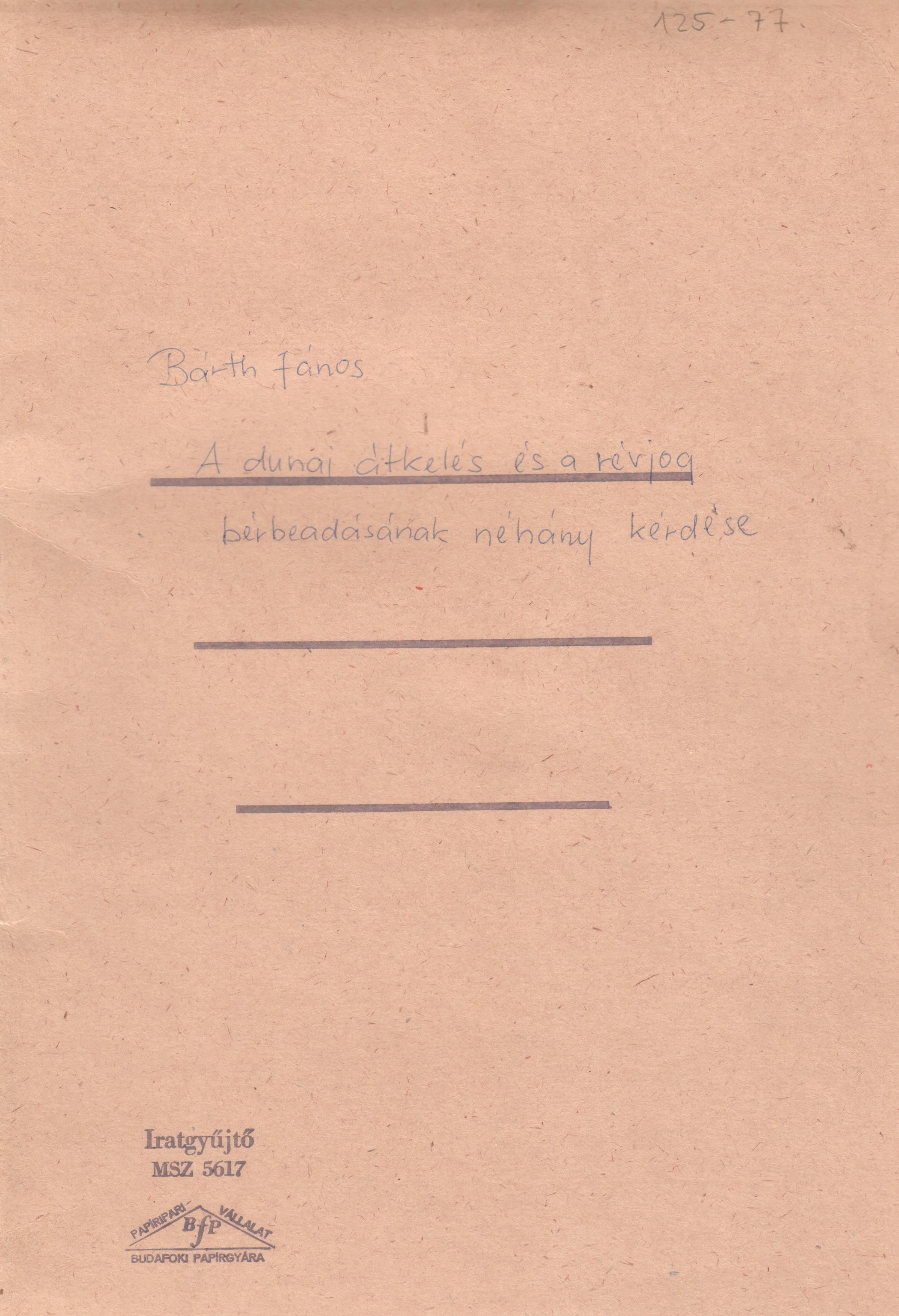 A dunai átkelés és a révjog bérbeadásának néhány kérdése c. tanulmány gépirata. (Viski Károly Múzeum Kalocsa RR-F)
