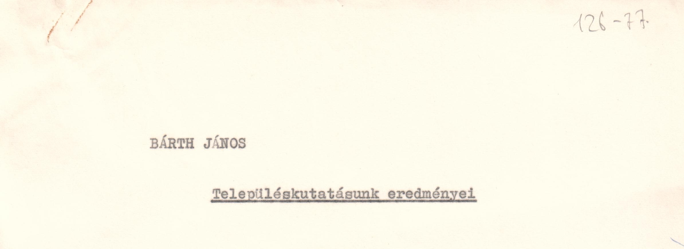 Telpüléskutatásunk eredményei c. előadás szövege. Elhangzott Budapesten az ELTE-n 1976. október 29-én. (Viski Károly Múzeum Kalocsa RR-F)