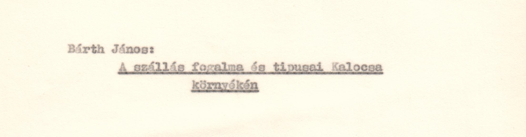 A szállás fogalma és típusai Kalocsa környékén c. tanulmány gépirata. (Viski Károly Múzeum Kalocsa RR-F)