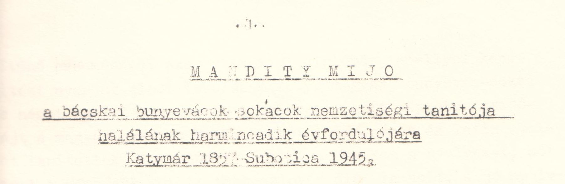 Mijo Mandic élete. /1857- 1945/ (Viski Károly Múzeum Kalocsa RR-F)
