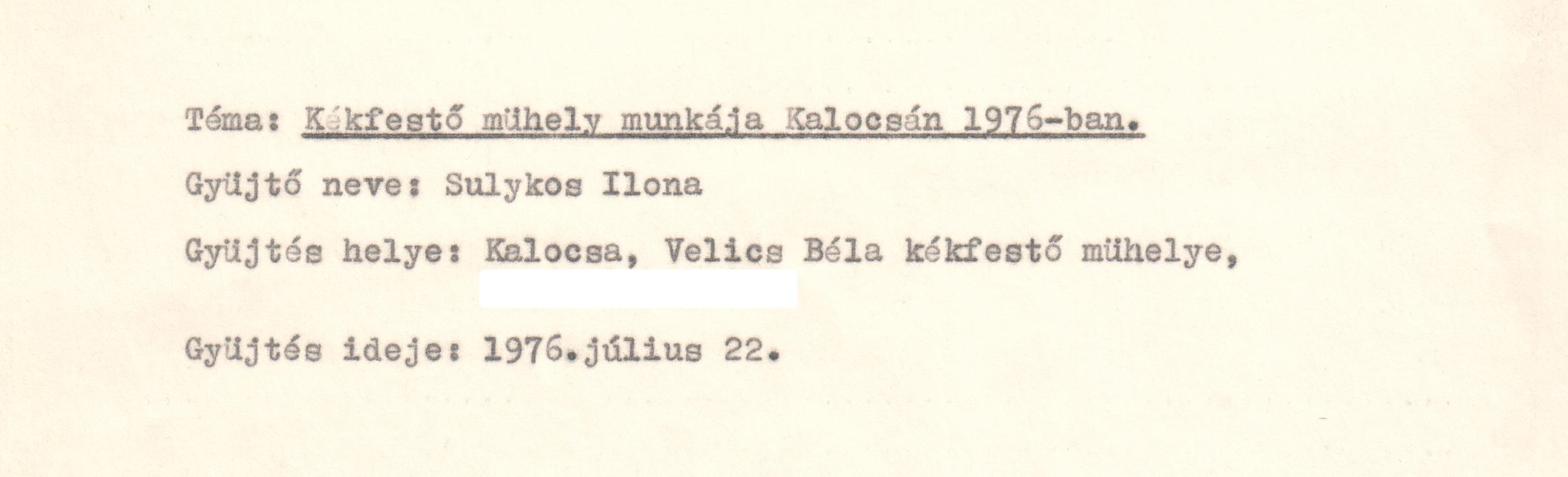 "Kékfestő műhely Kalocsán 1976-ban" témájú néprajzi gyűjtés gépirata. (Viski Károly Múzeum Kalocsa RR-F)