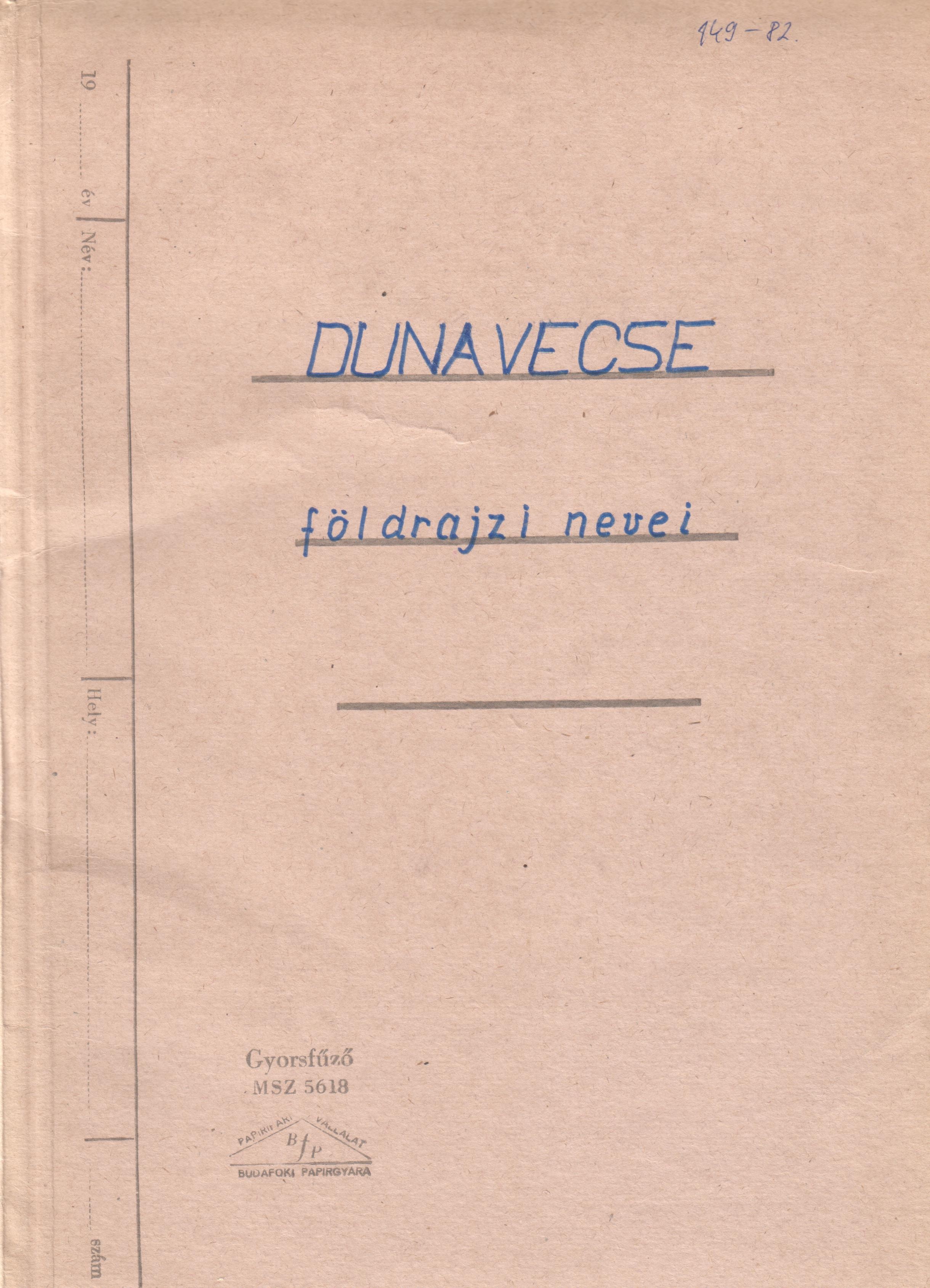 Dunavecse földrajzi nevei c. gépirat. (Viski Károly Múzeum Kalocsa RR-F)