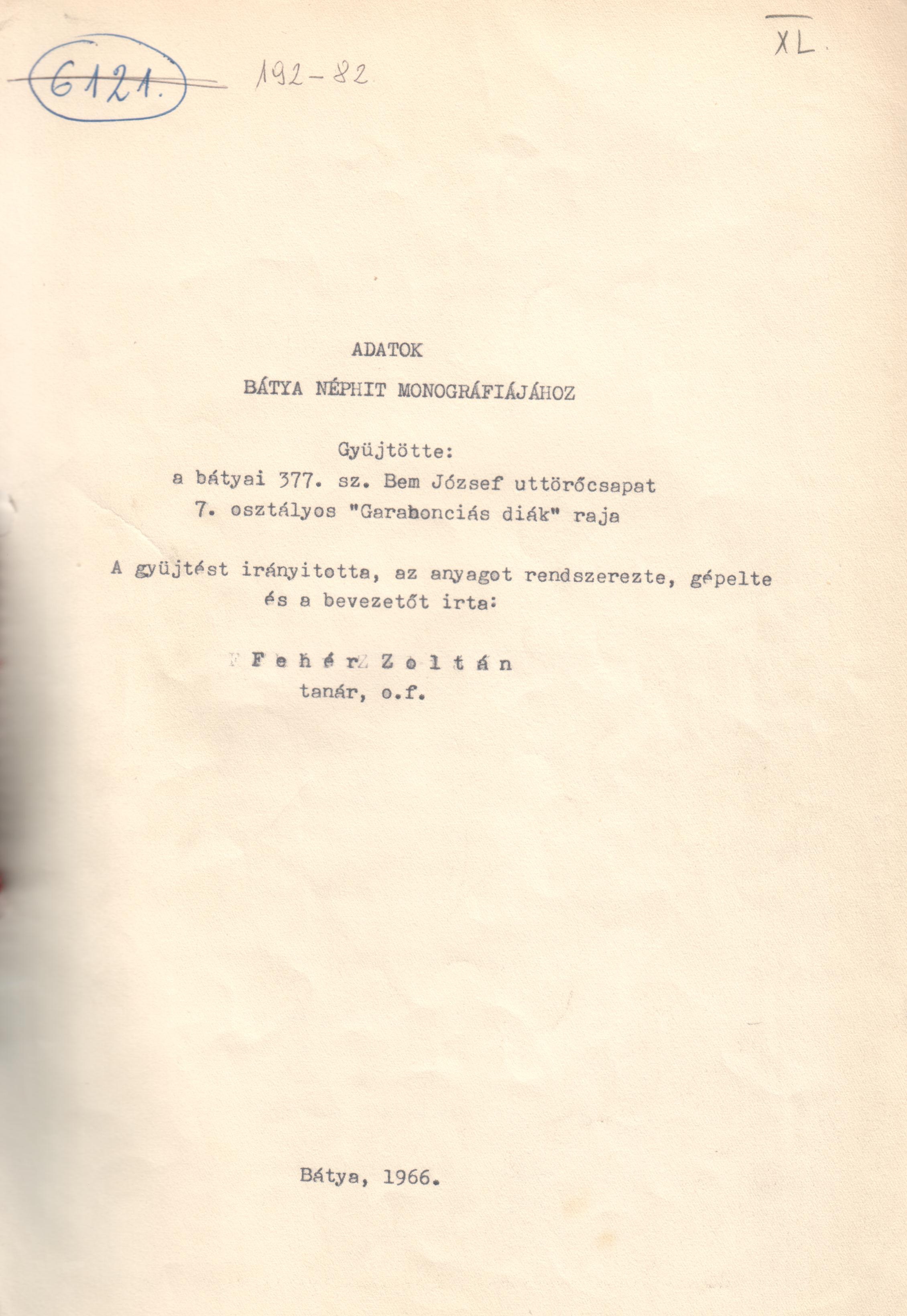 Adatok Bátya néphit monográfiájához c. néprajzi gyűjtés gépirata. (Viski Károly Múzeum Kalocsa RR-F)