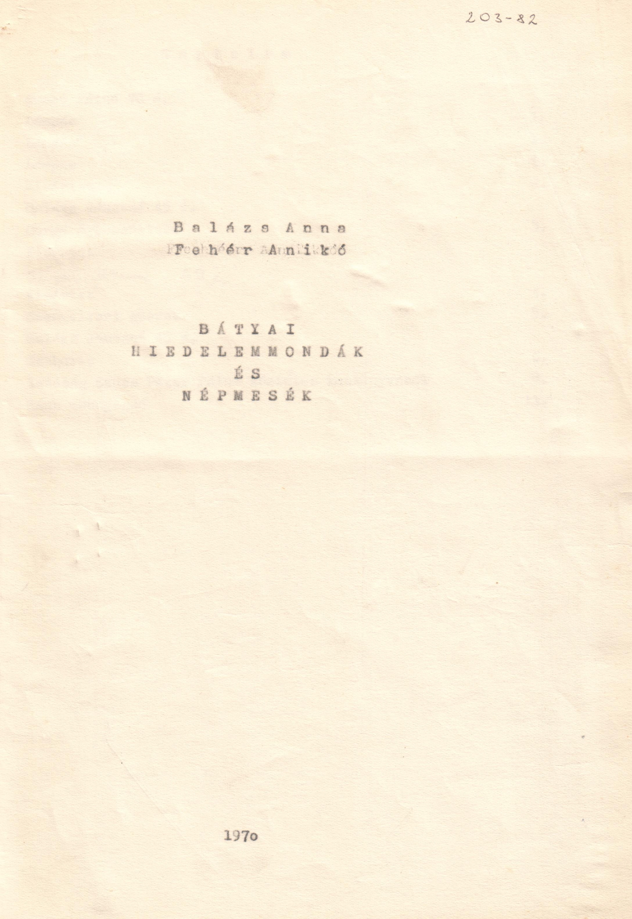 Bátyai hiedelemmondák és népmesék c. pályázat gépirata. (Viski Károly Múzeum Kalocsa RR-F)