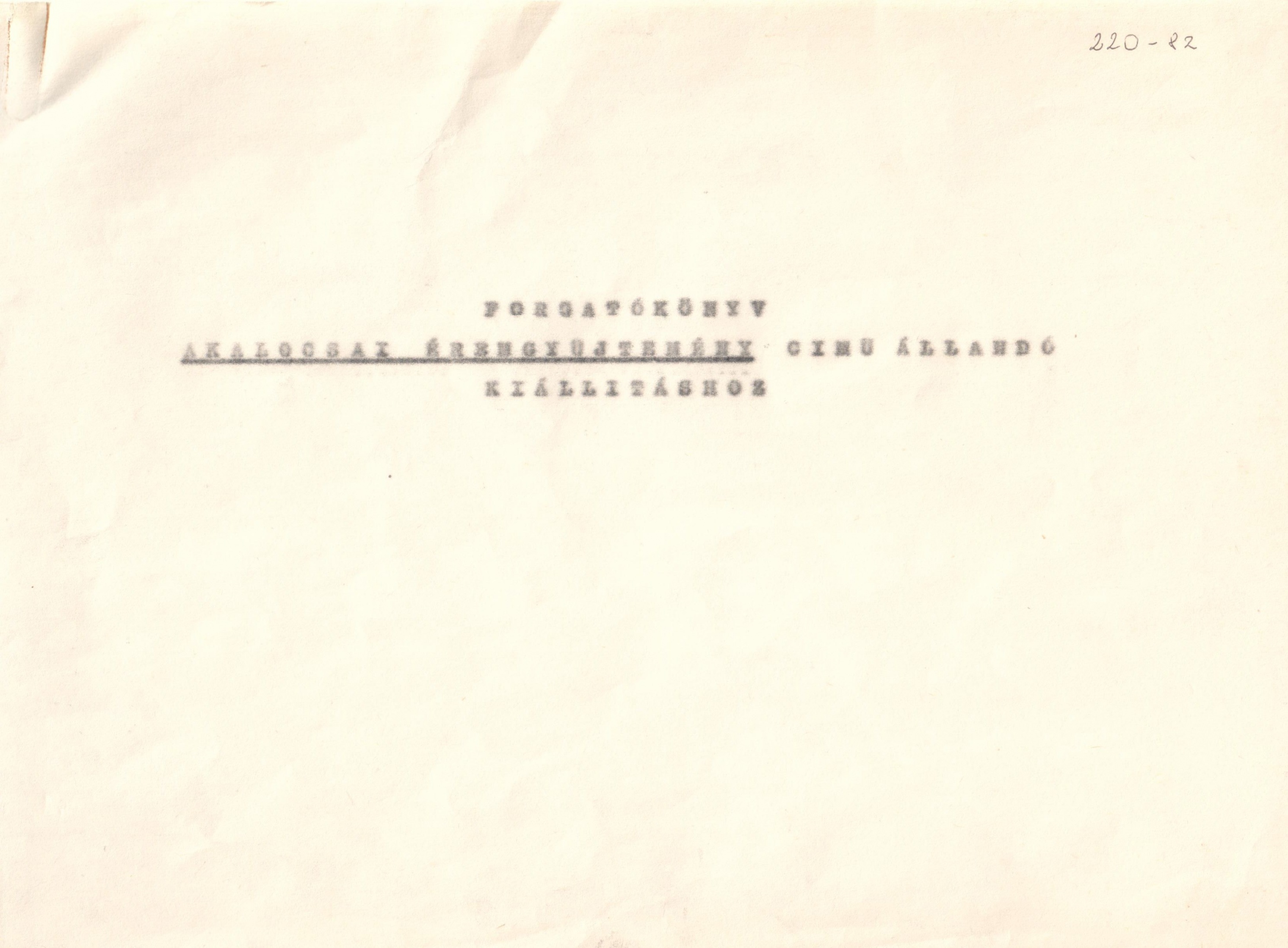 A Kalocsai Éremgyűjtemény c. állandó kiállítás forgatókönyve. Gépirat. (Viski Károly Múzeum Kalocsa RR-F)