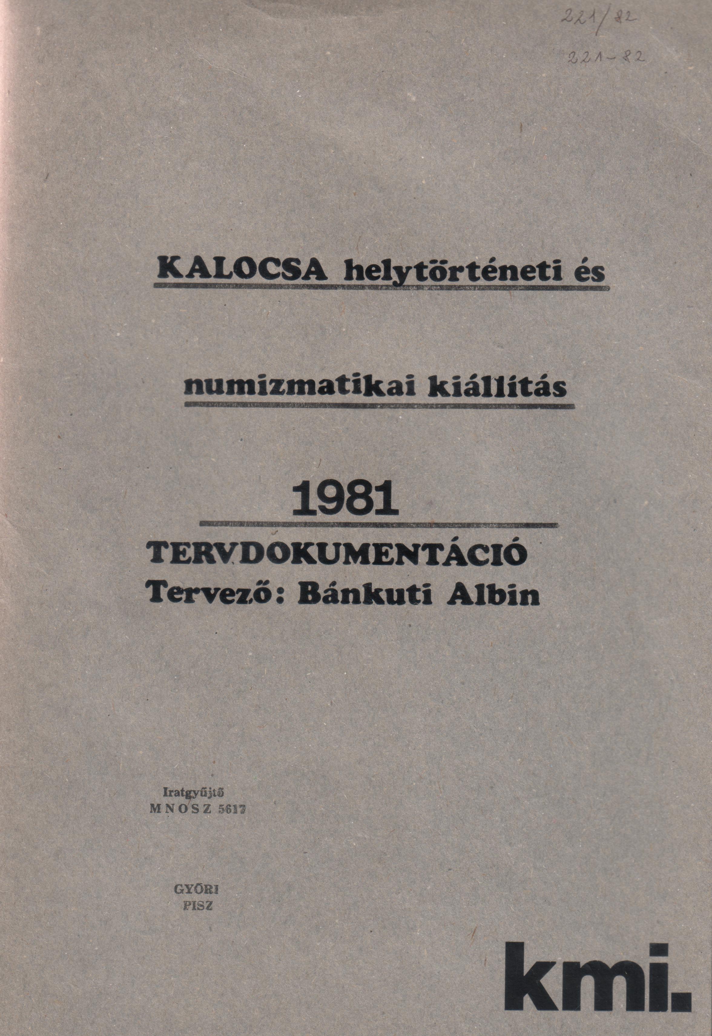 Kalocsa helytörténeti és numizmatikai kiállítás tervdokumentációja. (Viski Károly Múzeum Kalocsa RR-F)