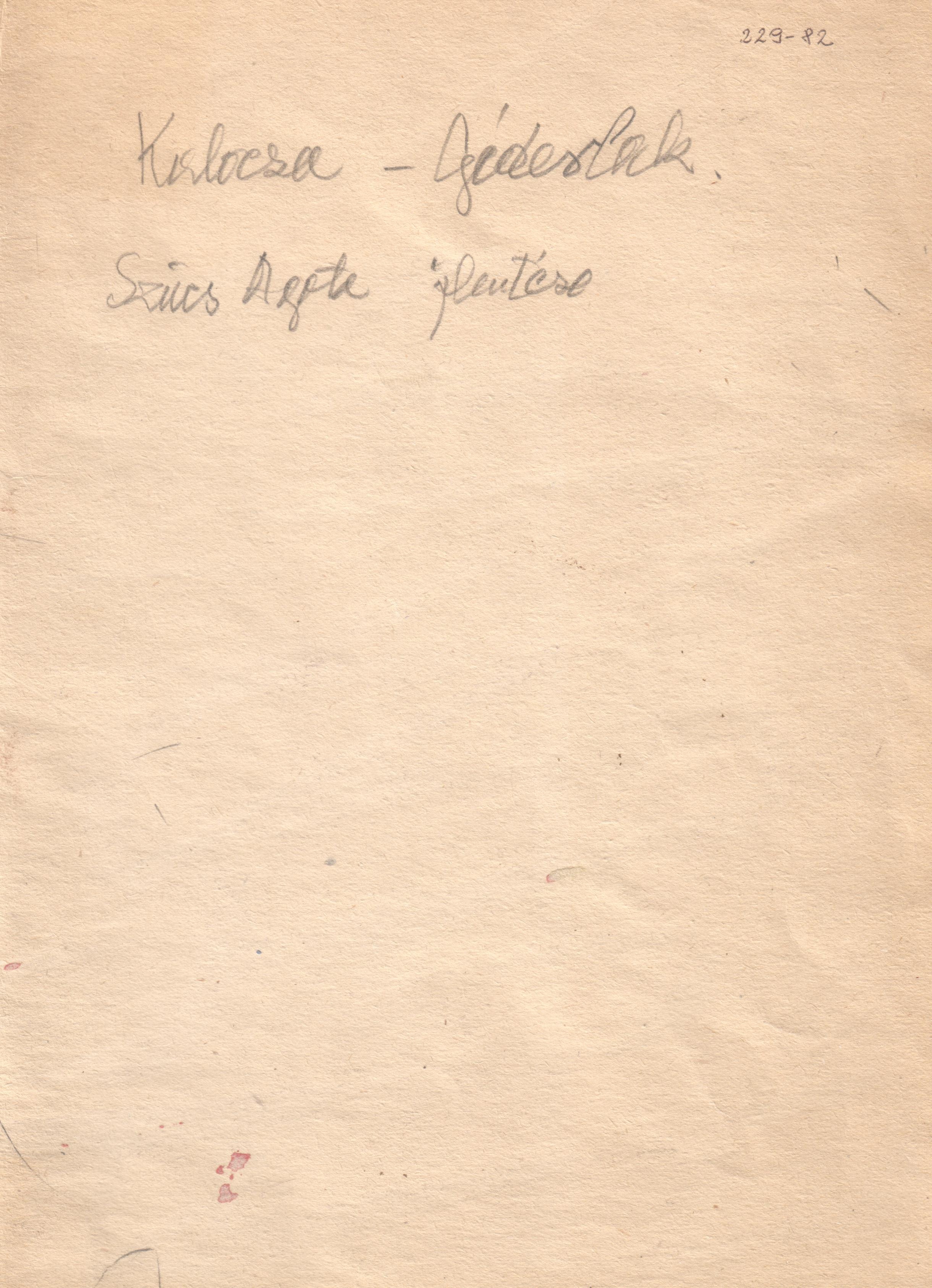 Kalocsai és géderlaki jelentés. Kézirat. (Viski Károly Múzeum Kalocsa RR-F)