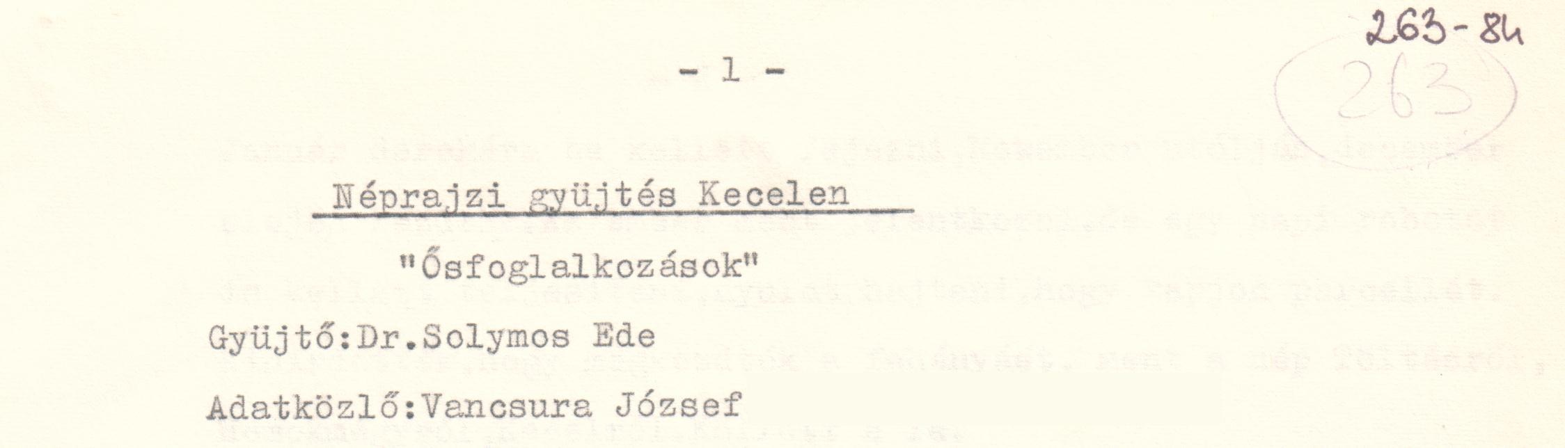 Jegyzetelt gyűjtés Vancsura Józseftől az ősfoglalkozásokról. Gépirat. (Viski Károly Múzeum Kalocsa RR-F)