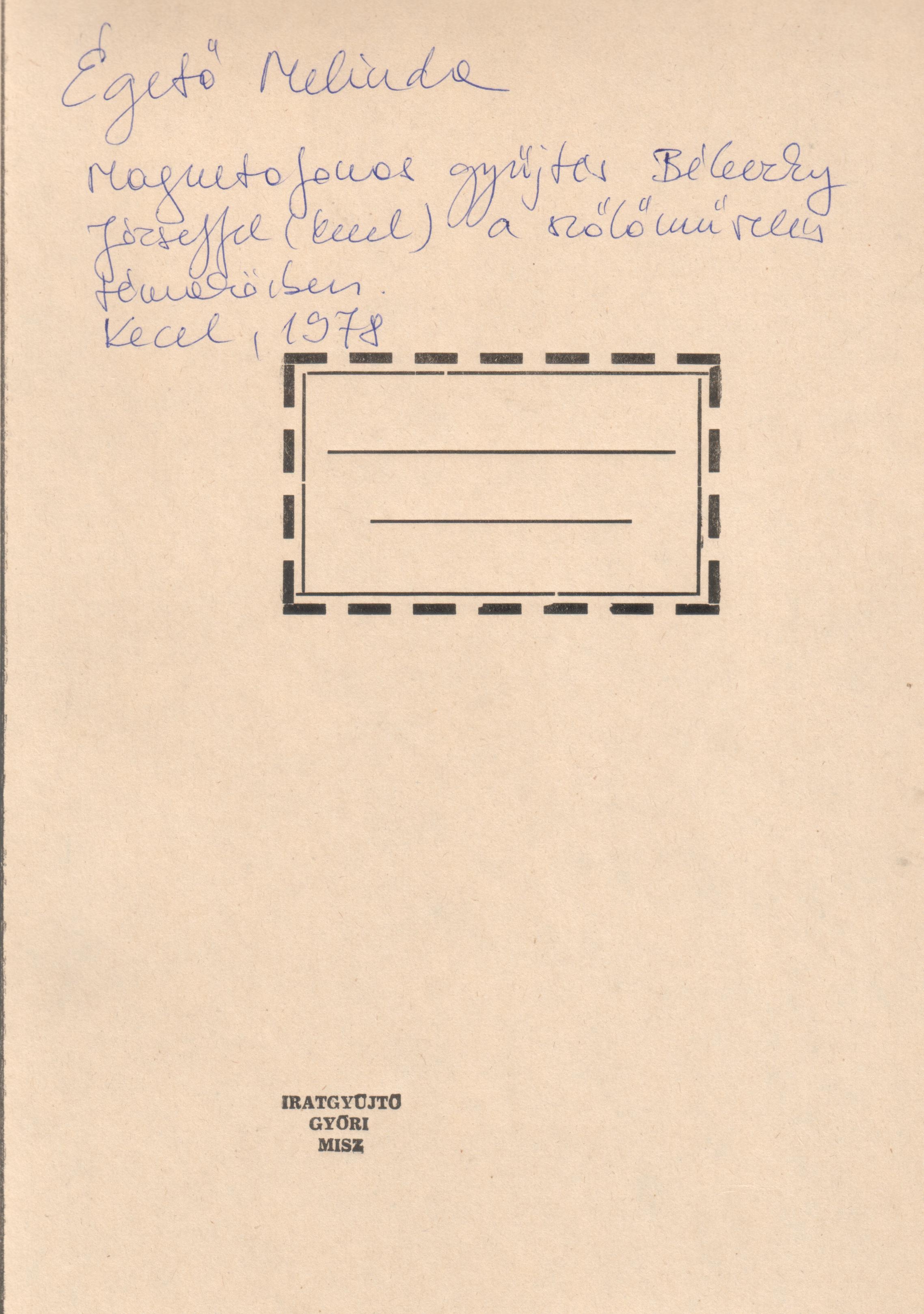 Magnetofonos gyűjtés Béleczki Józseffel a szőlőművelés témakörében. Gépirat. (Viski Károly Múzeum Kalocsa RR-F)
