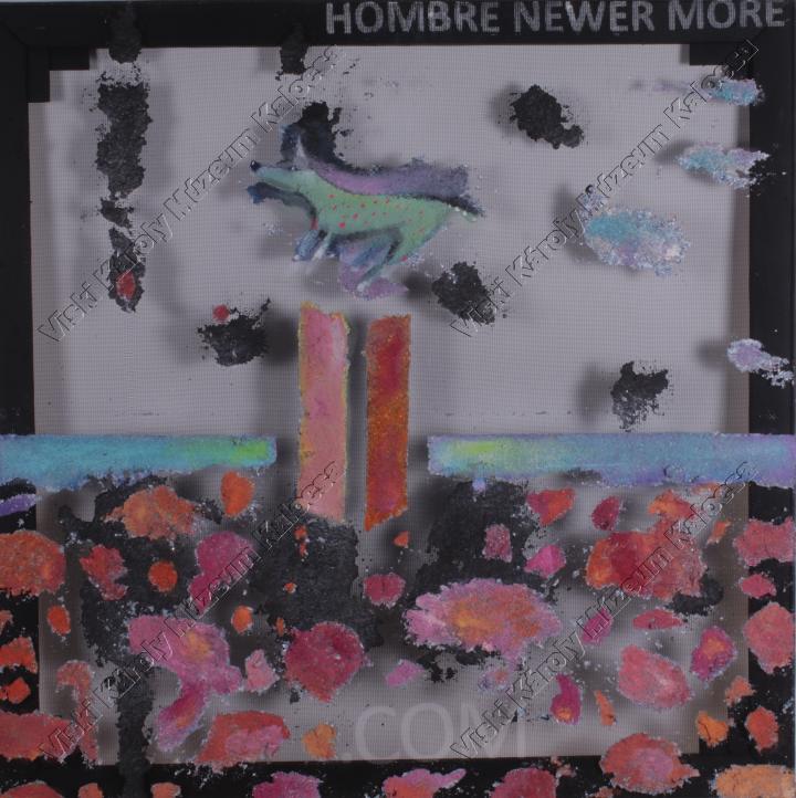 Festmény, "Hombre newer more" (Viski Károly Múzeum Kalocsa RR-F)