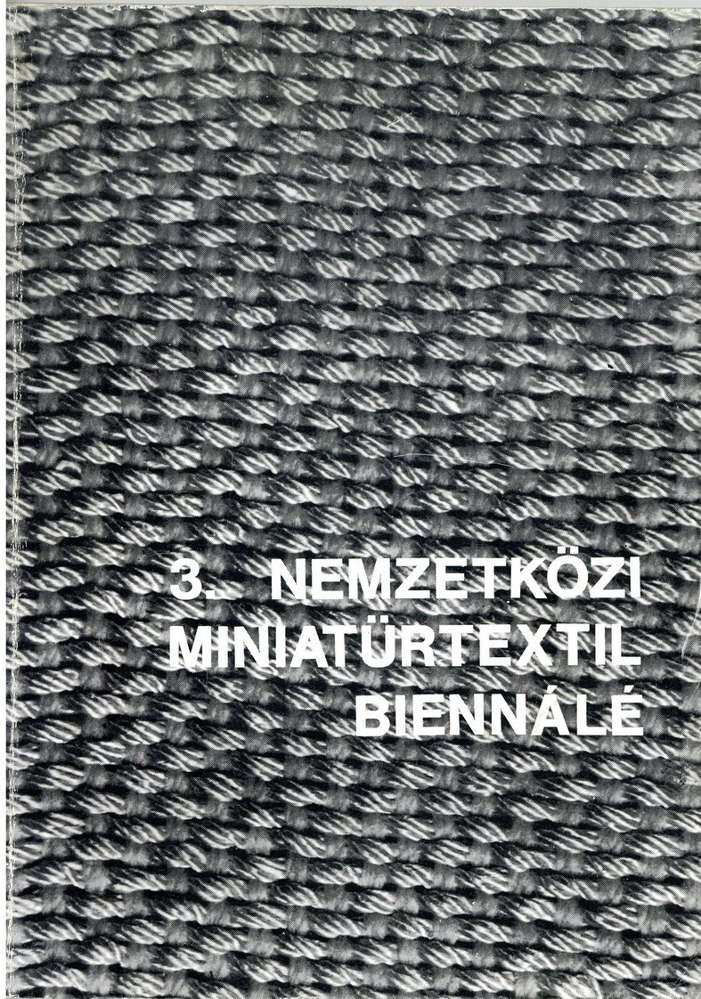 3. Nemzetközi Miniatűrtextil Biennálé (Design DigiTár – Iparművészeti archívum CC BY-NC-SA)