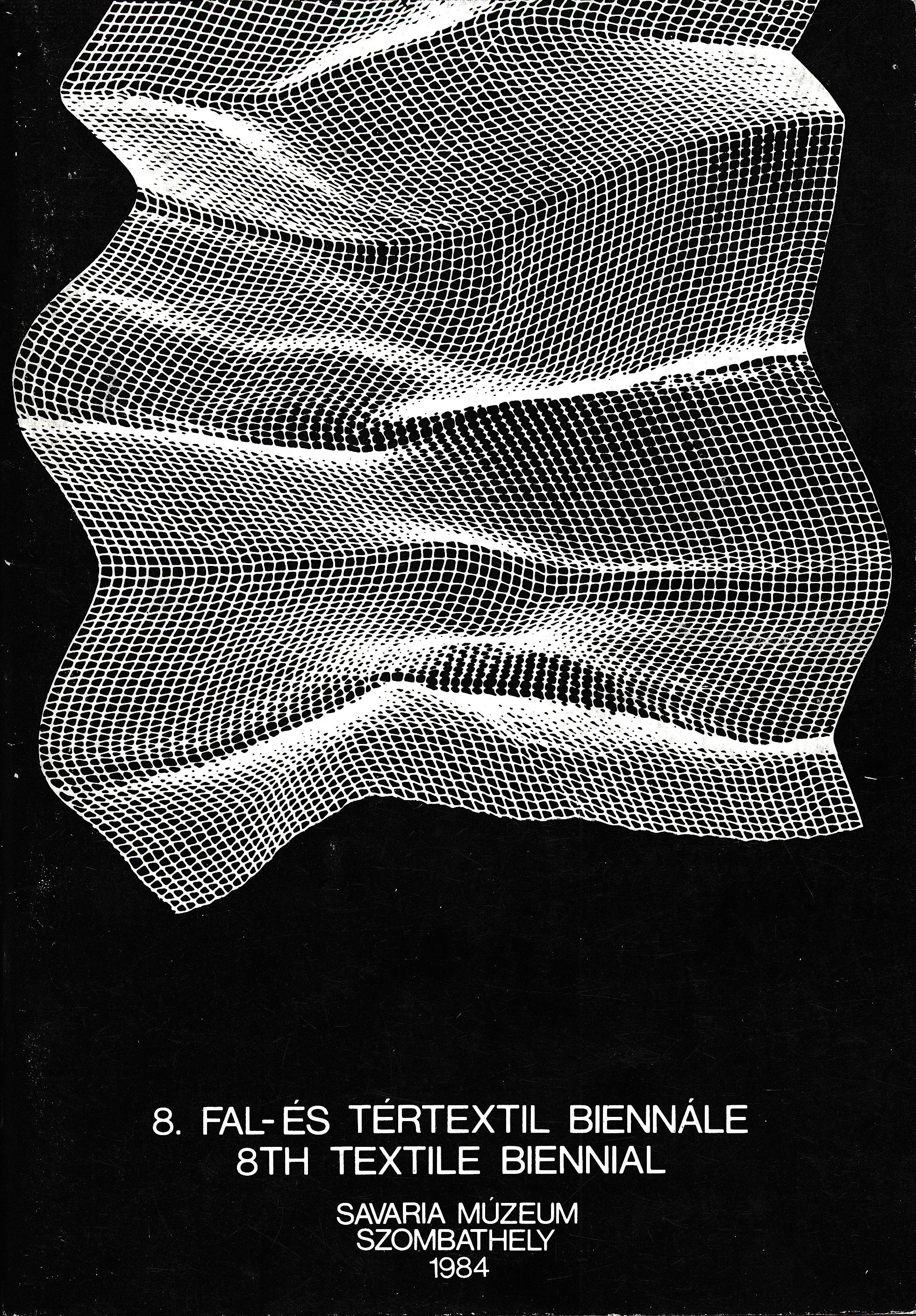 VIII. Fal- és Tértextil Biennálé Savaria Múzeum Szombathely 1984 (Design DigiTár – Iparművészeti archívum CC BY-NC-SA)