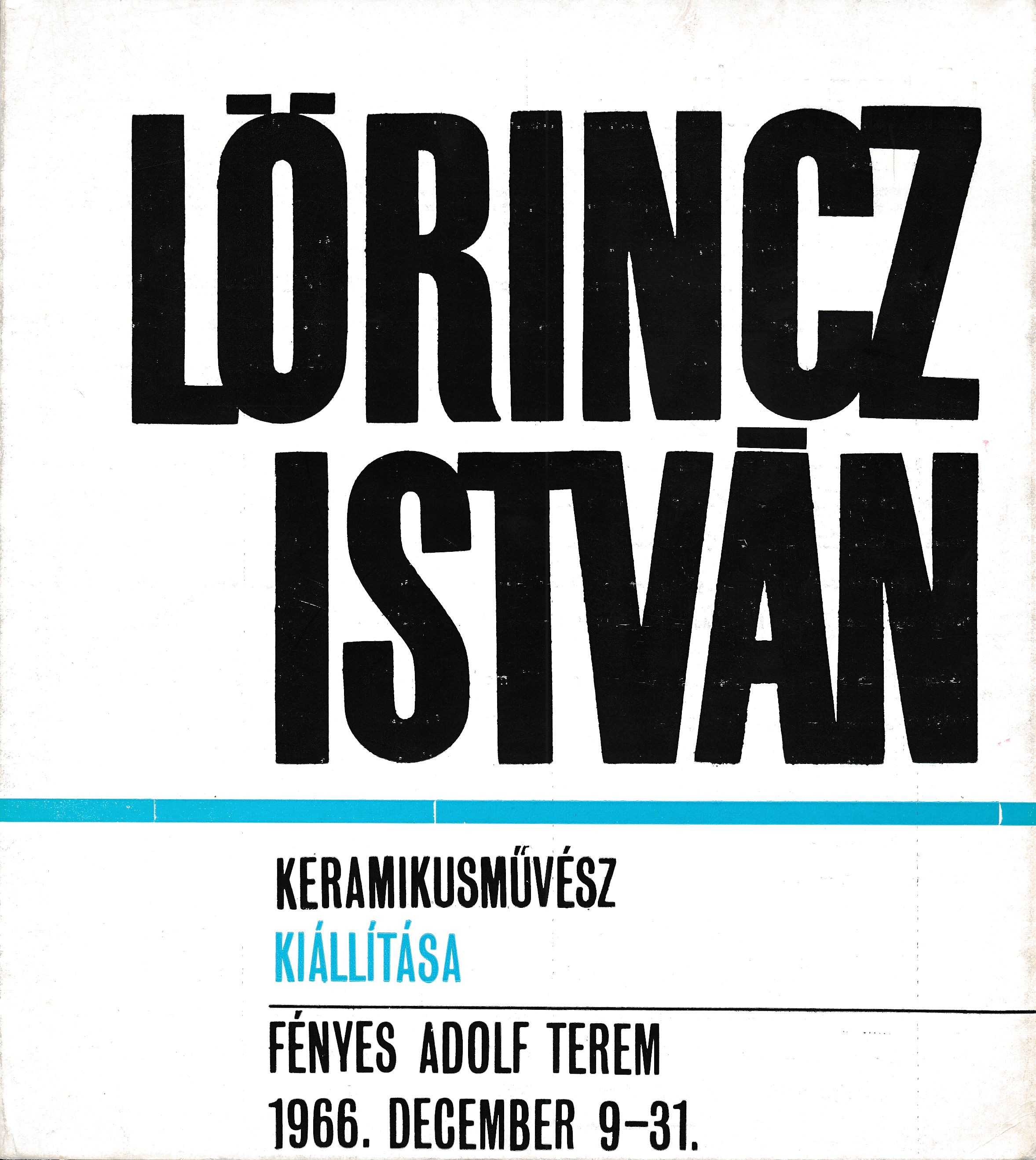Lőrincz István keramikusművész kiállítása Fényes Adolf Terem 1966. (Design DigiTár – Iparművészeti archívum CC BY-NC-SA)