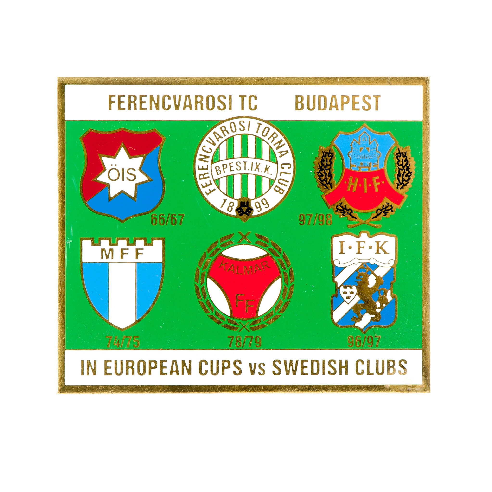 „Az FTC a svéd labdarúgócsapatok ellen az európai kupasorozatokban” kitűző (Fradi Múzeum CC BY-NC-SA)