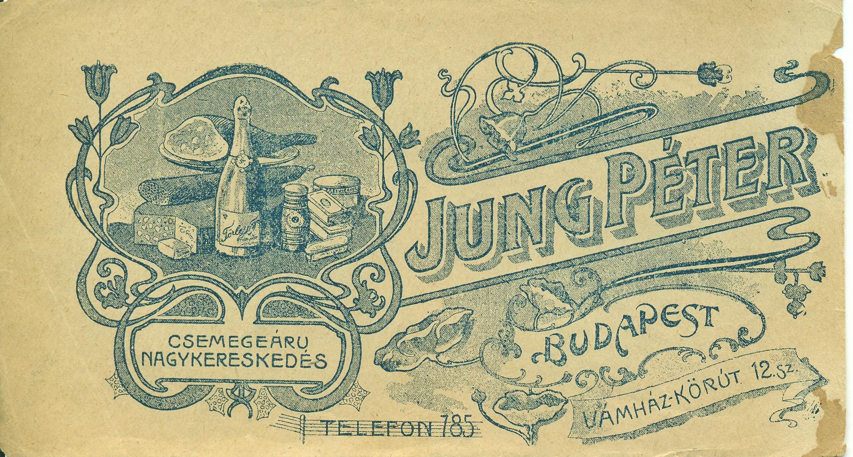 Jung Péter csemegeáru nagykereskedés (Magyar Kereskedelmi és Vendéglátóipari Múzeum CC BY-NC-SA)