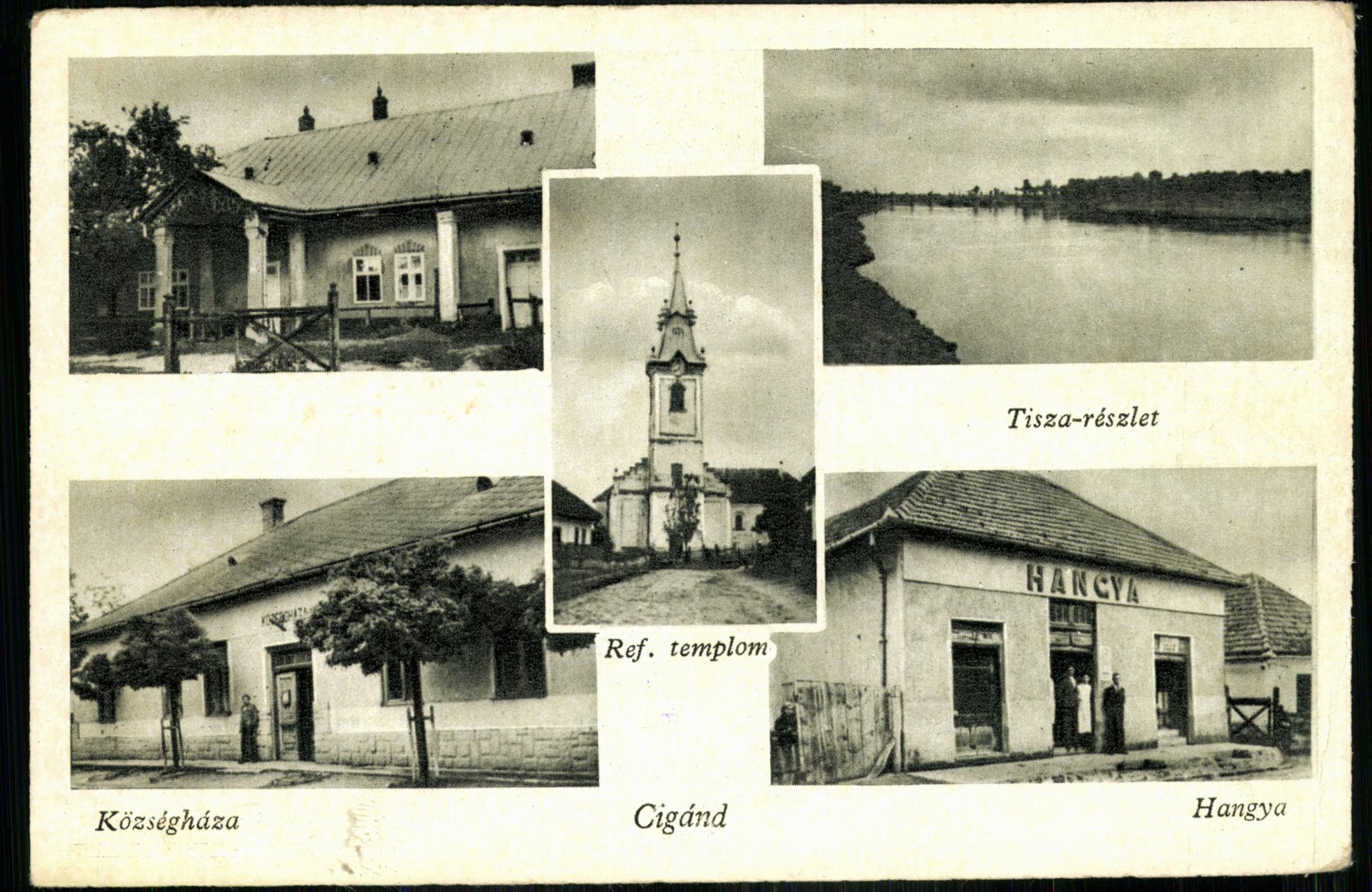 Cigánd; Református templom; Községháza; Tisza részlet; Hangya (Magyar Kereskedelmi és Vendéglátóipari Múzeum CC BY-NC-ND)