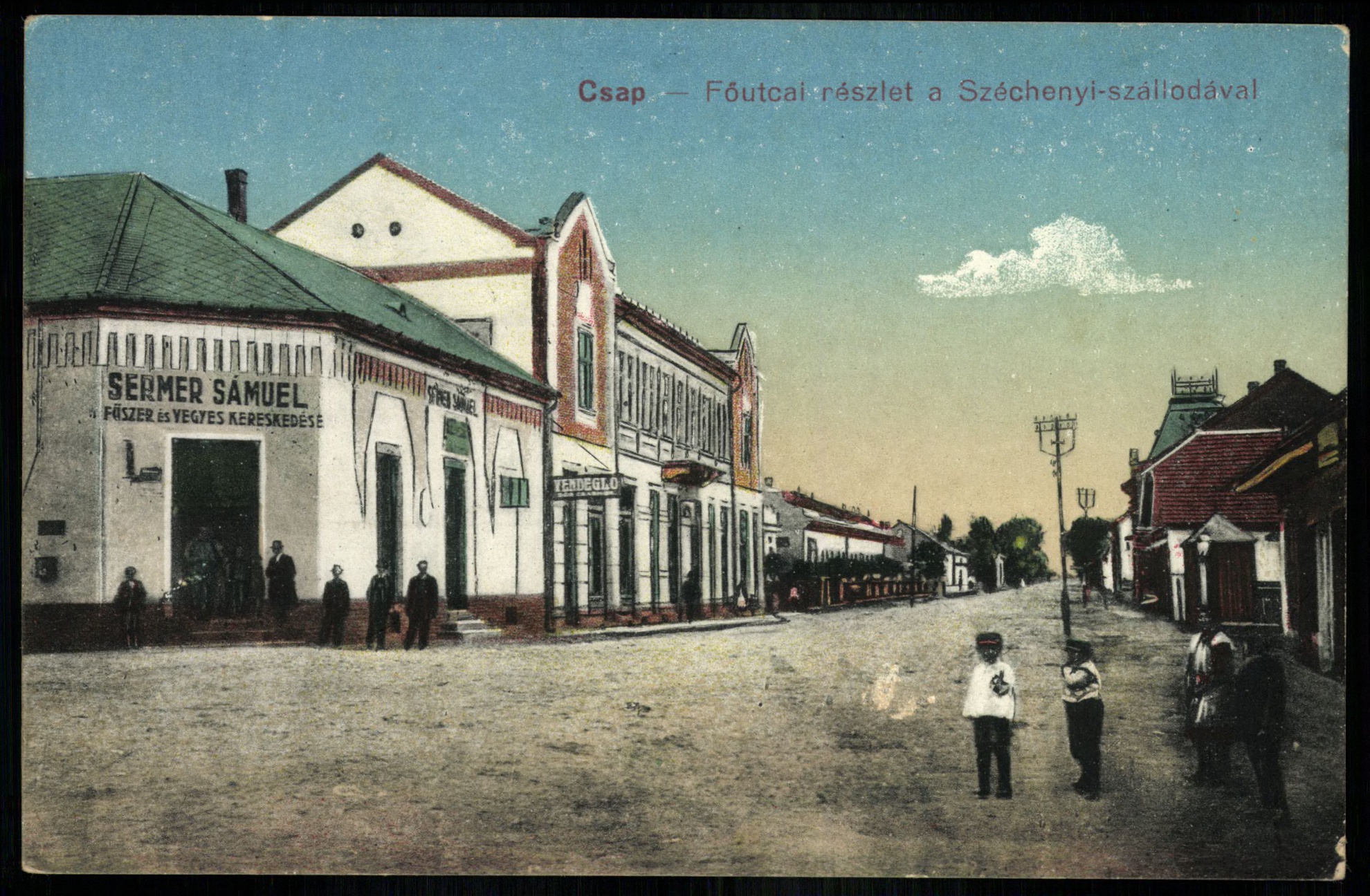 Csap Fő utca részlet a Széchenyi-szállodával (Magyar Kereskedelmi és Vendéglátóipari Múzeum CC BY-NC-ND)