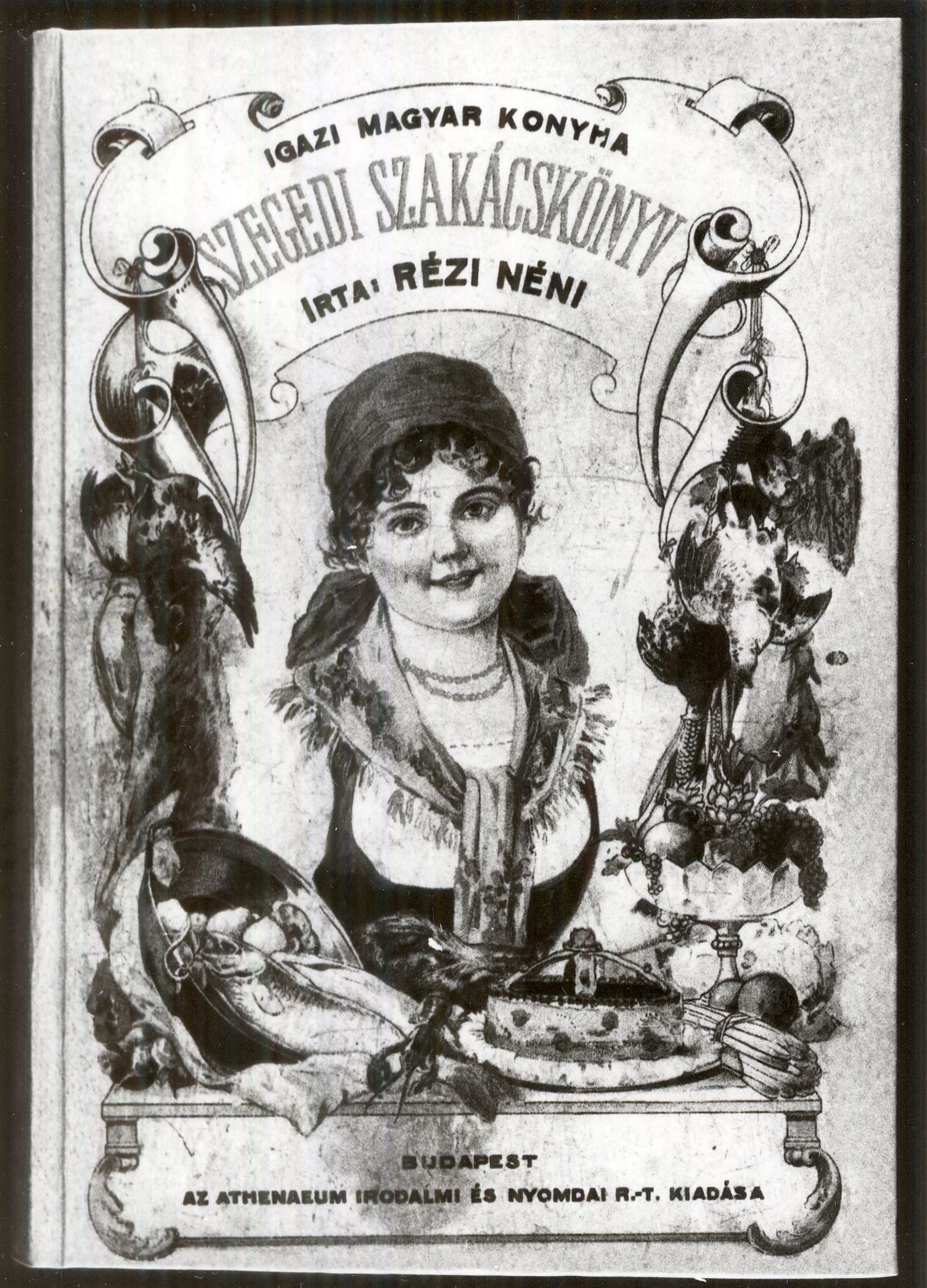 Rézi Néni Szegedi Szakácskönyvének címlapja (Magyar Kereskedelmi és Vendéglátóipari Múzeum CC BY-NC-ND)