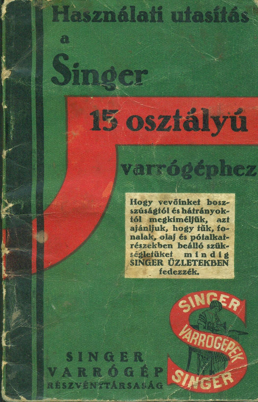 Használati utasítás a Singer 15 osztályú varrógéphez (Magyar Kereskedelmi és Vendéglátóipari Múzeum CC BY-NC-SA)