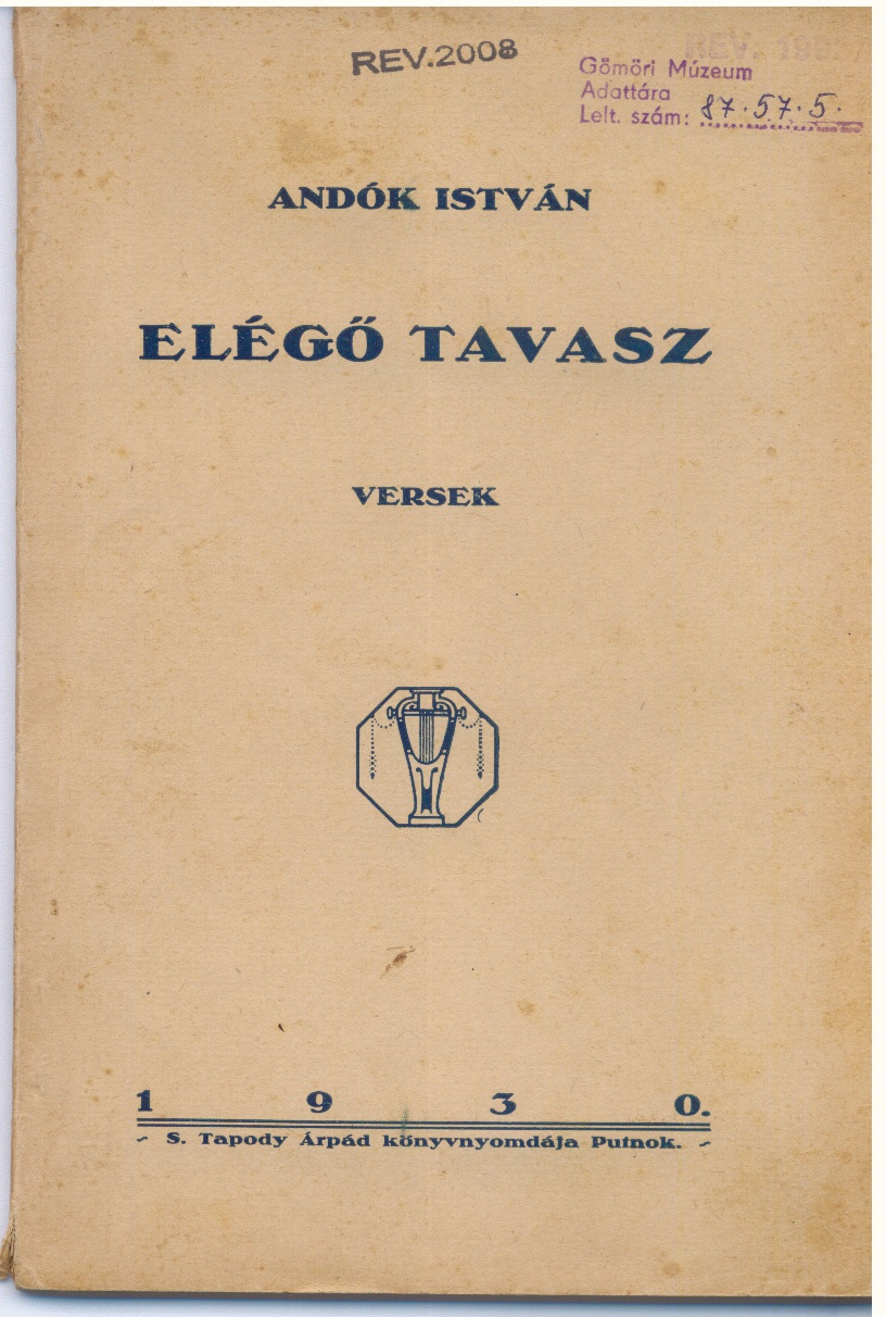 Andók István: Égô tavasz versek 1930. (Gömöri Múzeum, Putnok CC BY-NC-SA)
