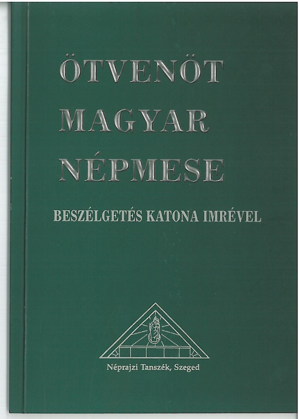 Ötvenöt Magyar Népmese (Tari László Múzeum, Csongrád CC BY-NC-SA)