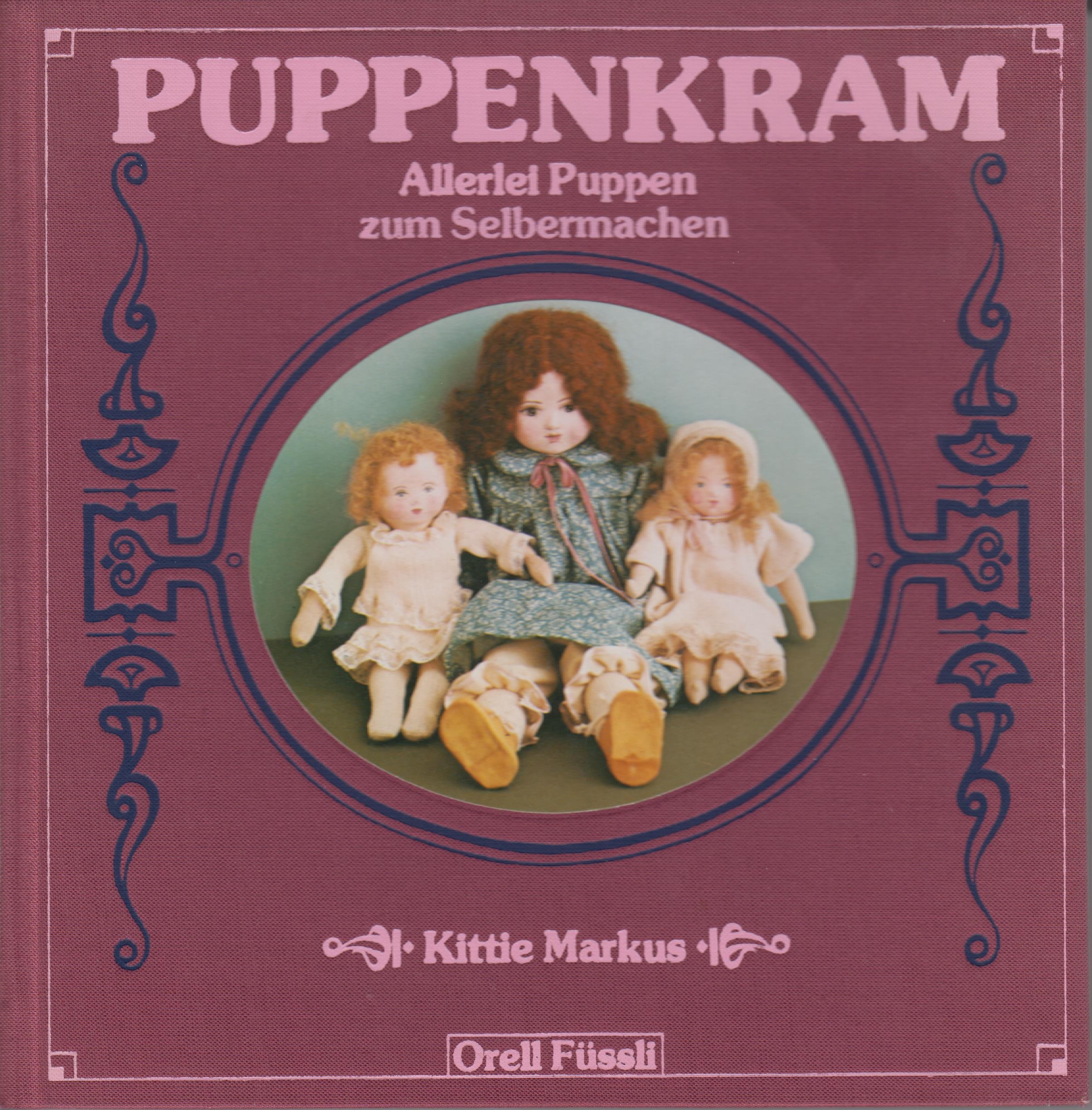 Markus, Kittie: Puppenkram : Allerlei Puppen zum Selbermachen (Városi Képtár -Hetedhét Játékmúzeum, Székesfehérvár CC BY-NC-SA)