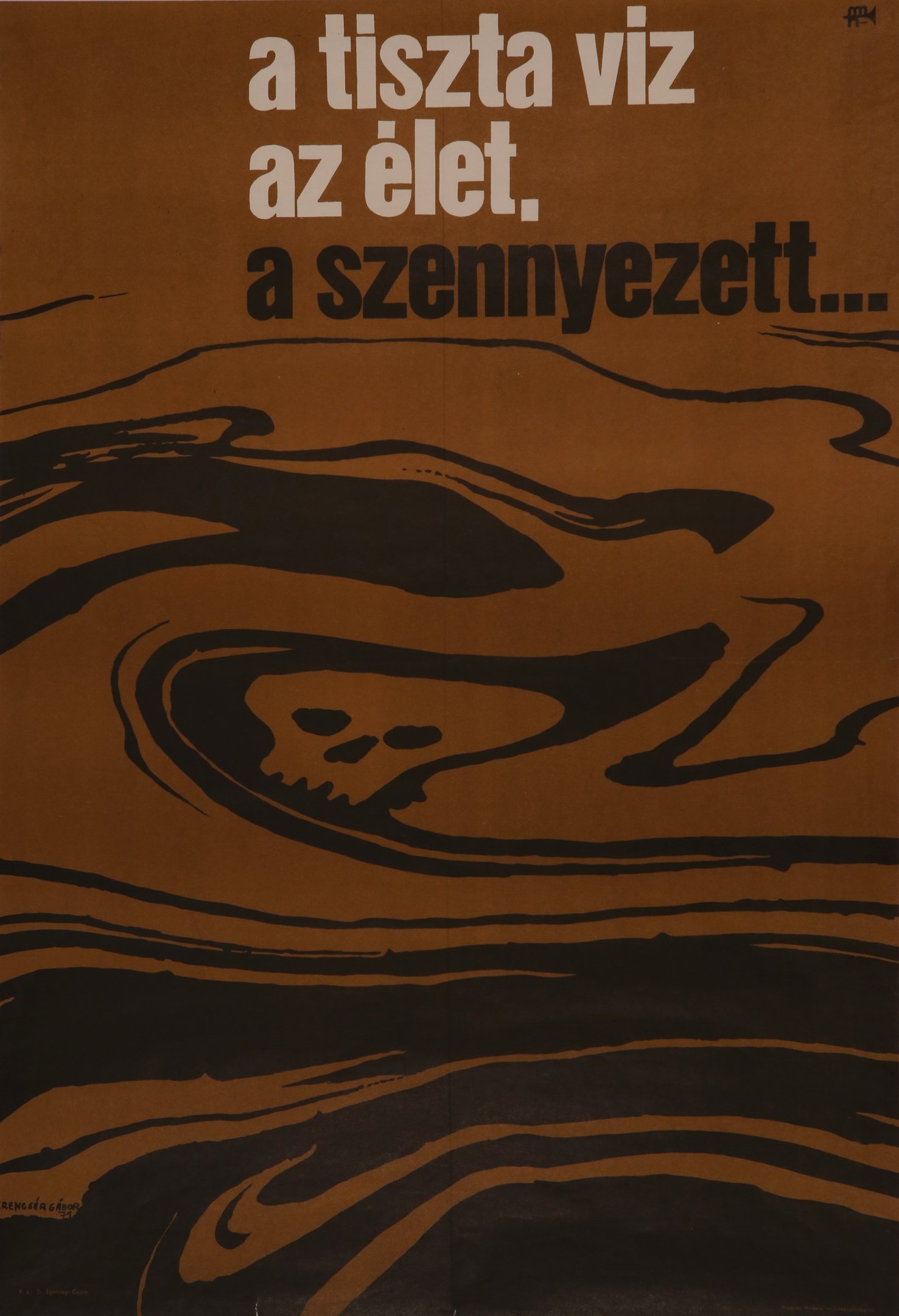 Plakát - A tiszta víz az élet, a szennyezett... (Magyar Környezetvédelmi és Vízügyi Múzeum - Duna Múzeum CC BY-NC-SA)