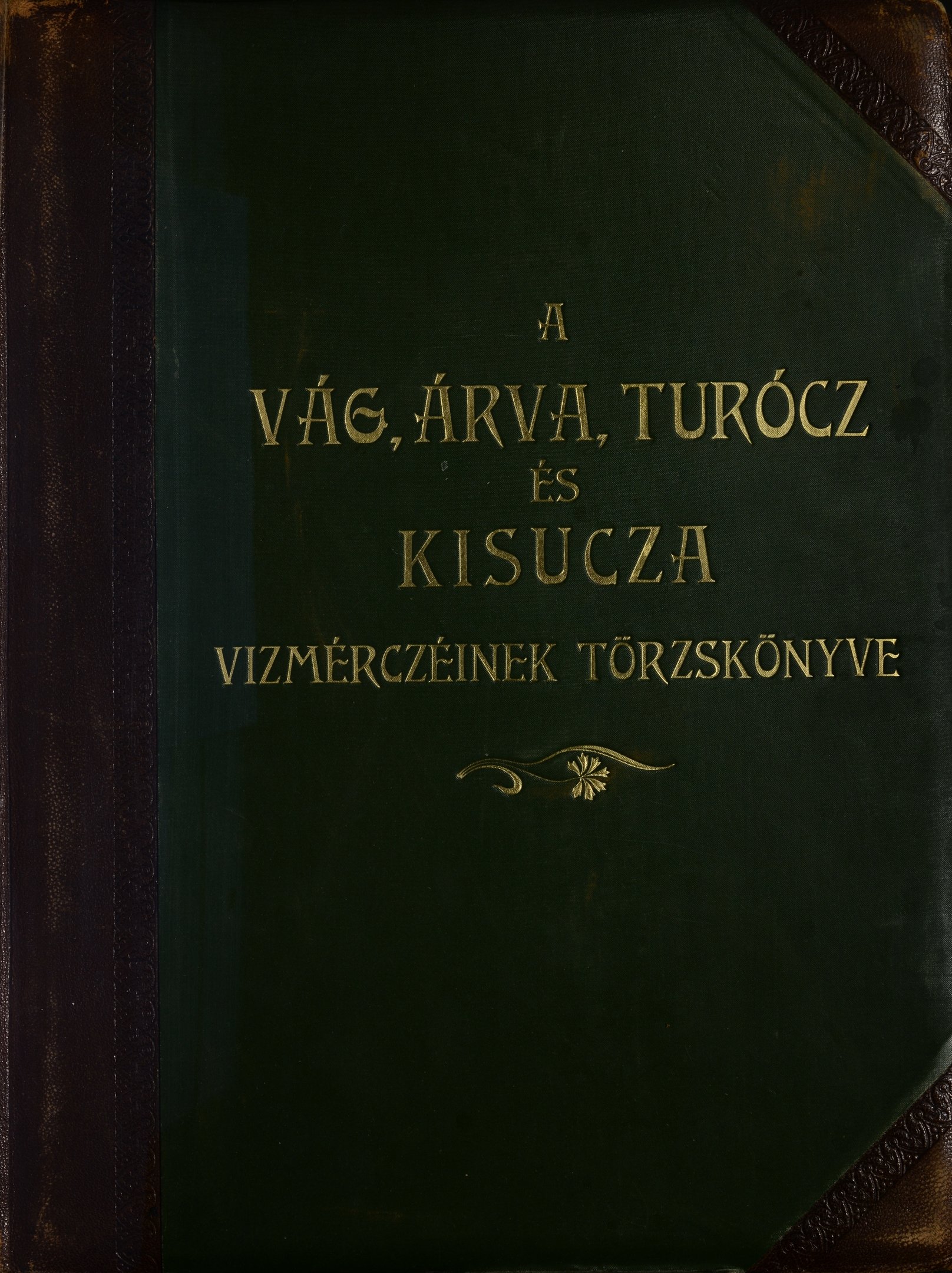 A Vág, Árva, Turócz és Kiscucza vízmércéinek törzskönyve (Magyar Környezetvédelmi és Vízügyi Múzeum - Duna Múzeum CC BY-NC-SA)