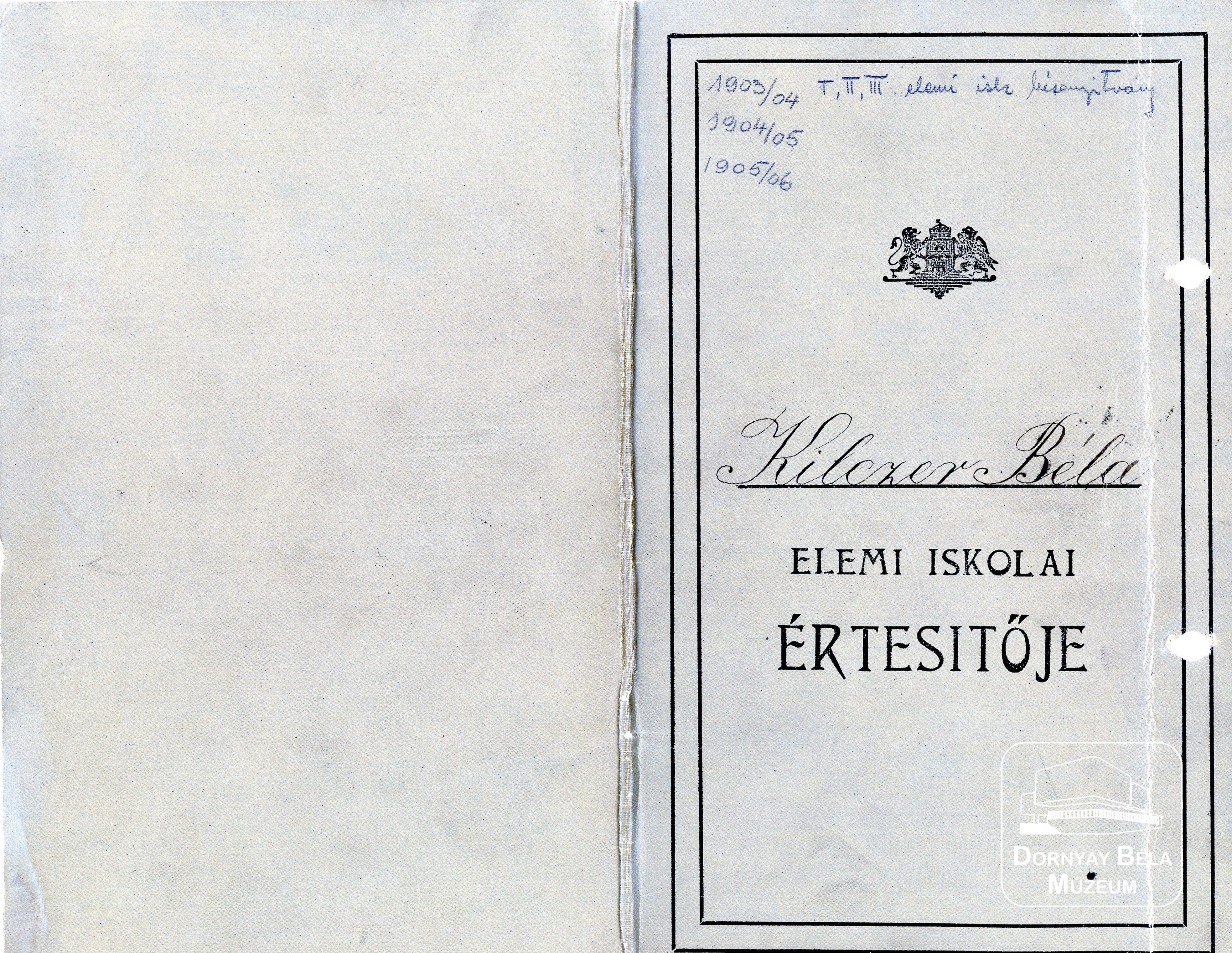 Kilczer Béla iskolai bizonyítványa (Dornyay Béla Múzeum, Salgótarján CC BY-NC-SA)
