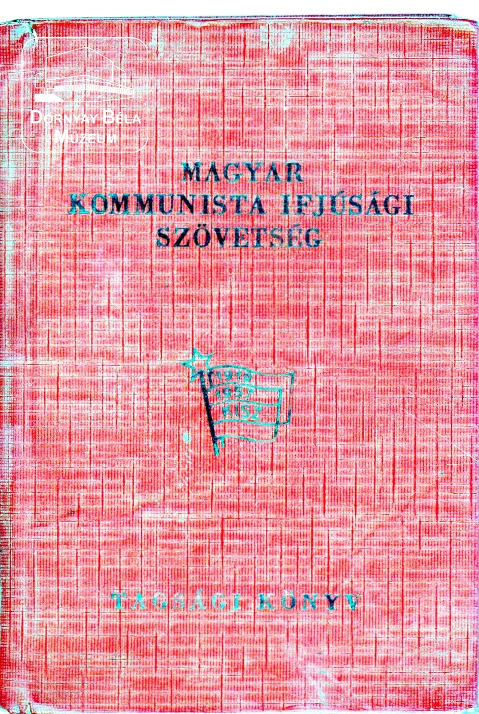 KISZ tagsági könyv (Dornyay Béla Múzeum, Salgótarján CC BY-NC-SA)