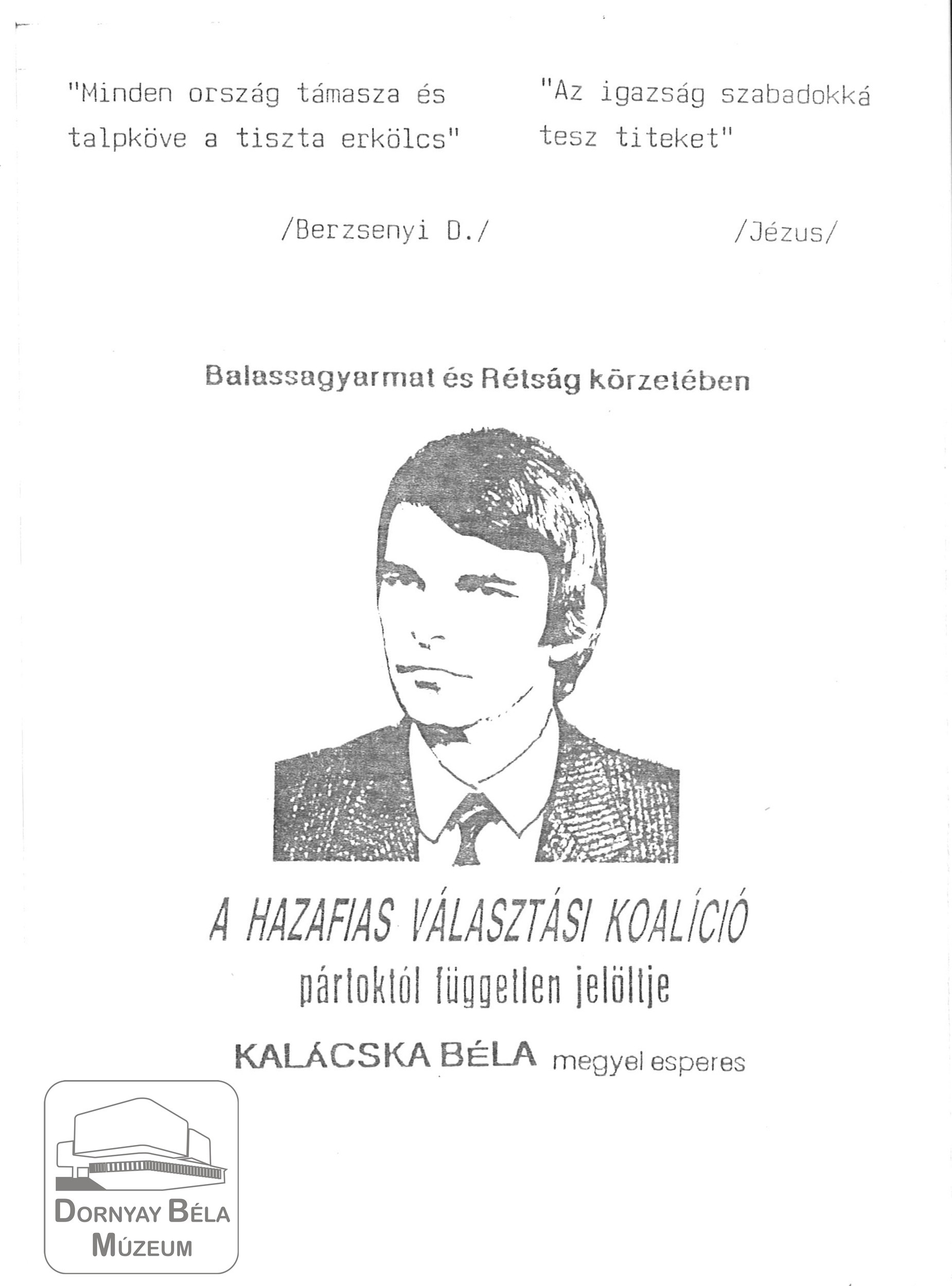A Hazafias választási koalíció pártoktól független jelöltjének, Kalácska Bélának rövid program ismertetője. (Dornyay Béla Múzeum, Salgótarján CC BY-NC-SA)