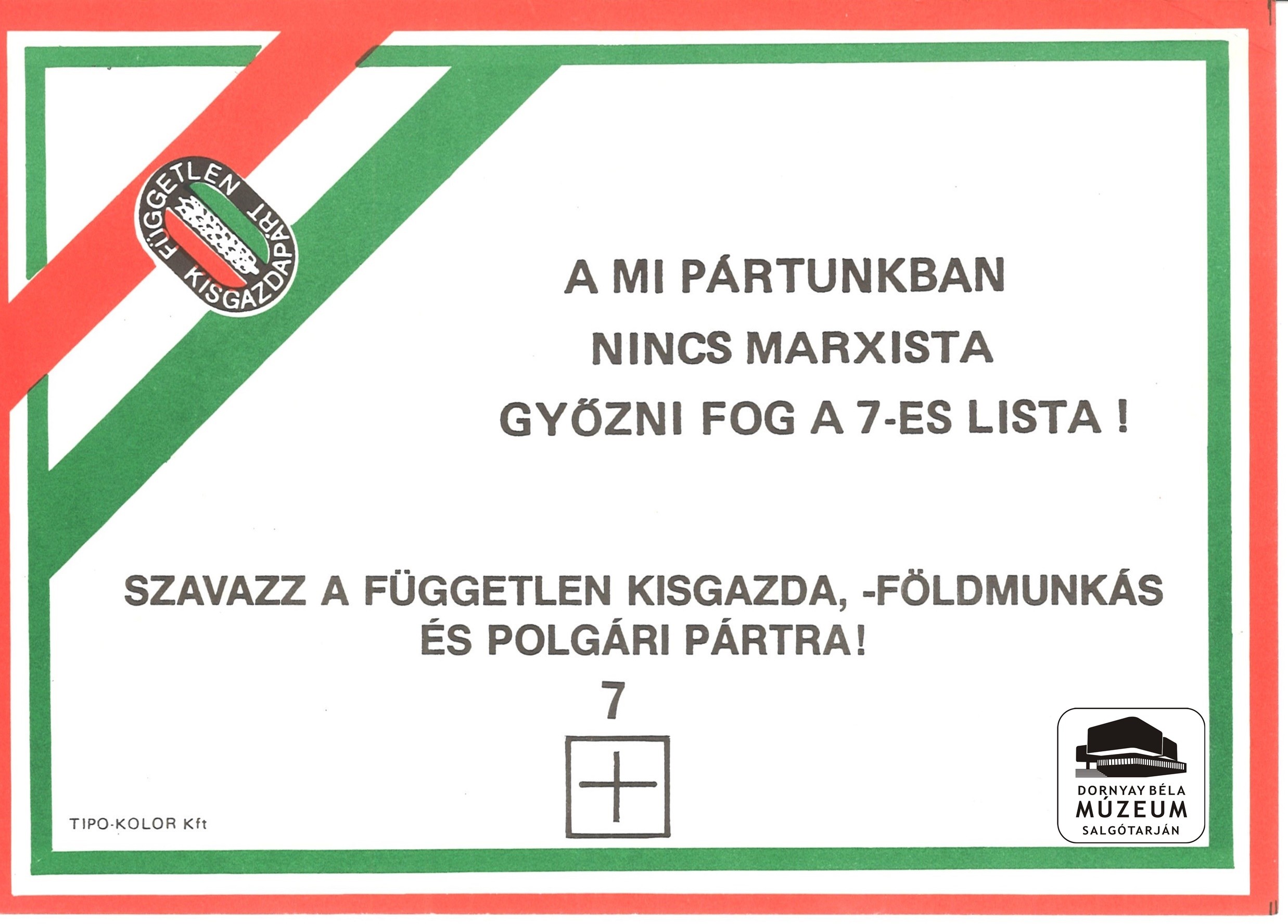 'A mi pártunkban nincs marxista győzni fog a 7-es lista!” A FKGP budapesti szervezetének röpcédulája. (Dornyay Béla Múzeum, Salgótarján CC BY-NC-SA)