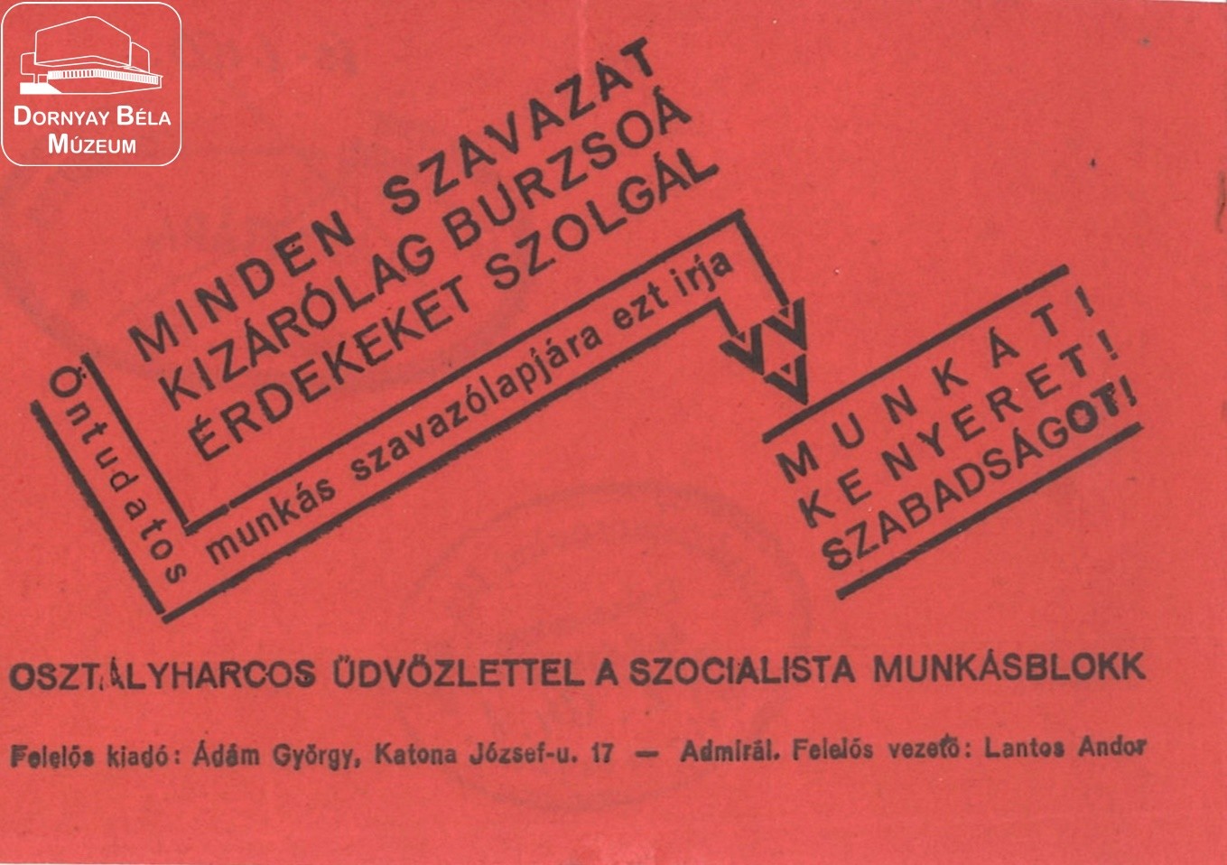 A szocialista munkásblokk választási követelés: Munkát, kenyeret, szabadságot. (Dornyay Béla Múzeum, Salgótarján CC BY-NC-SA)