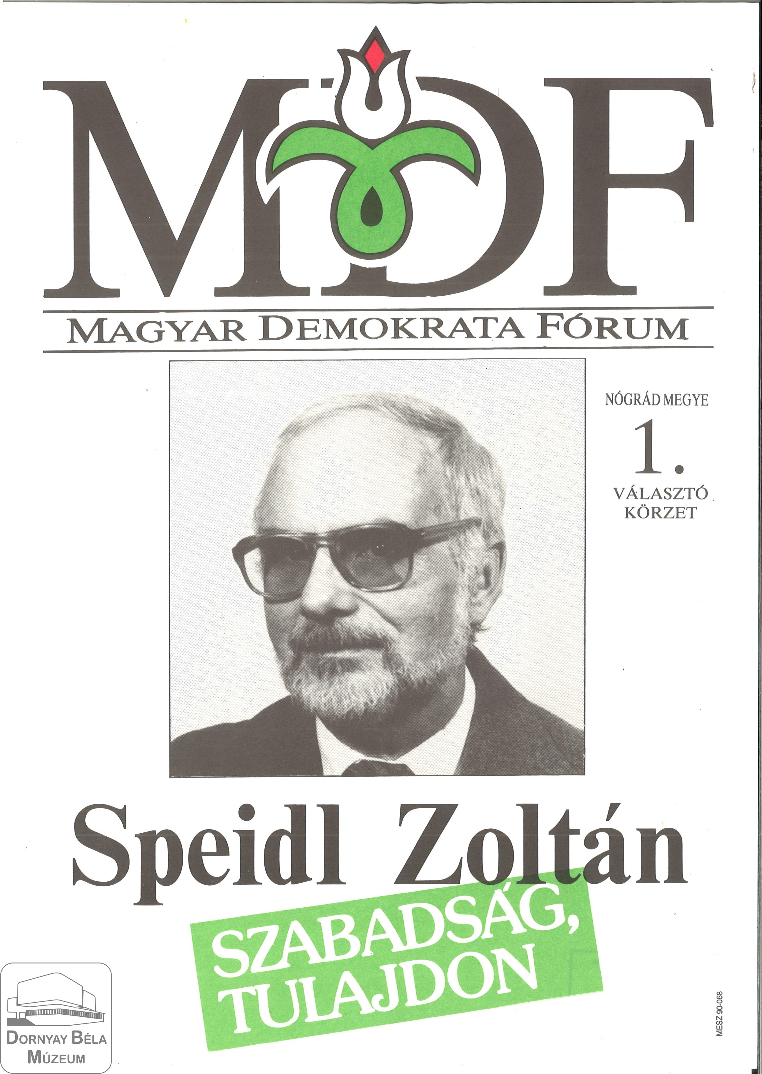 „MDF Nógrád megye1 választó körzet Speidl Zoltán”… (Dornyay Béla Múzeum, Salgótarján CC BY-NC-SA)