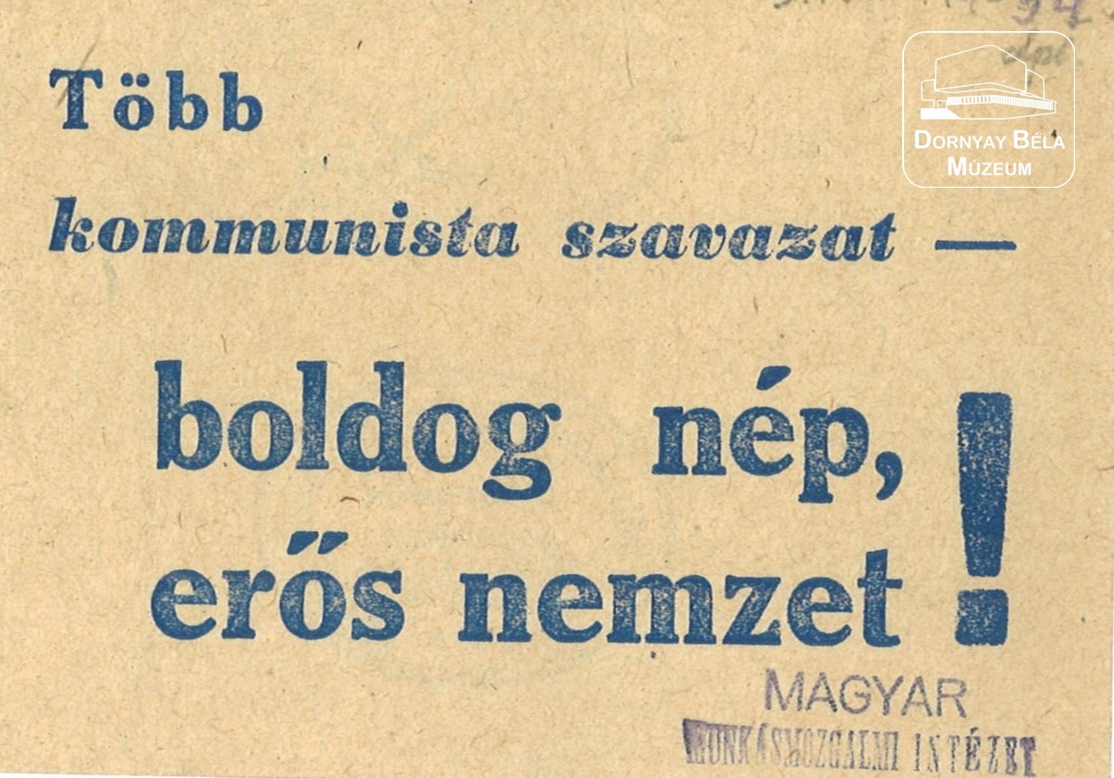 MKP választási röplapja. Több kommunista szavazat… (Dornyay Béla Múzeum, Salgótarján CC BY-NC-SA)