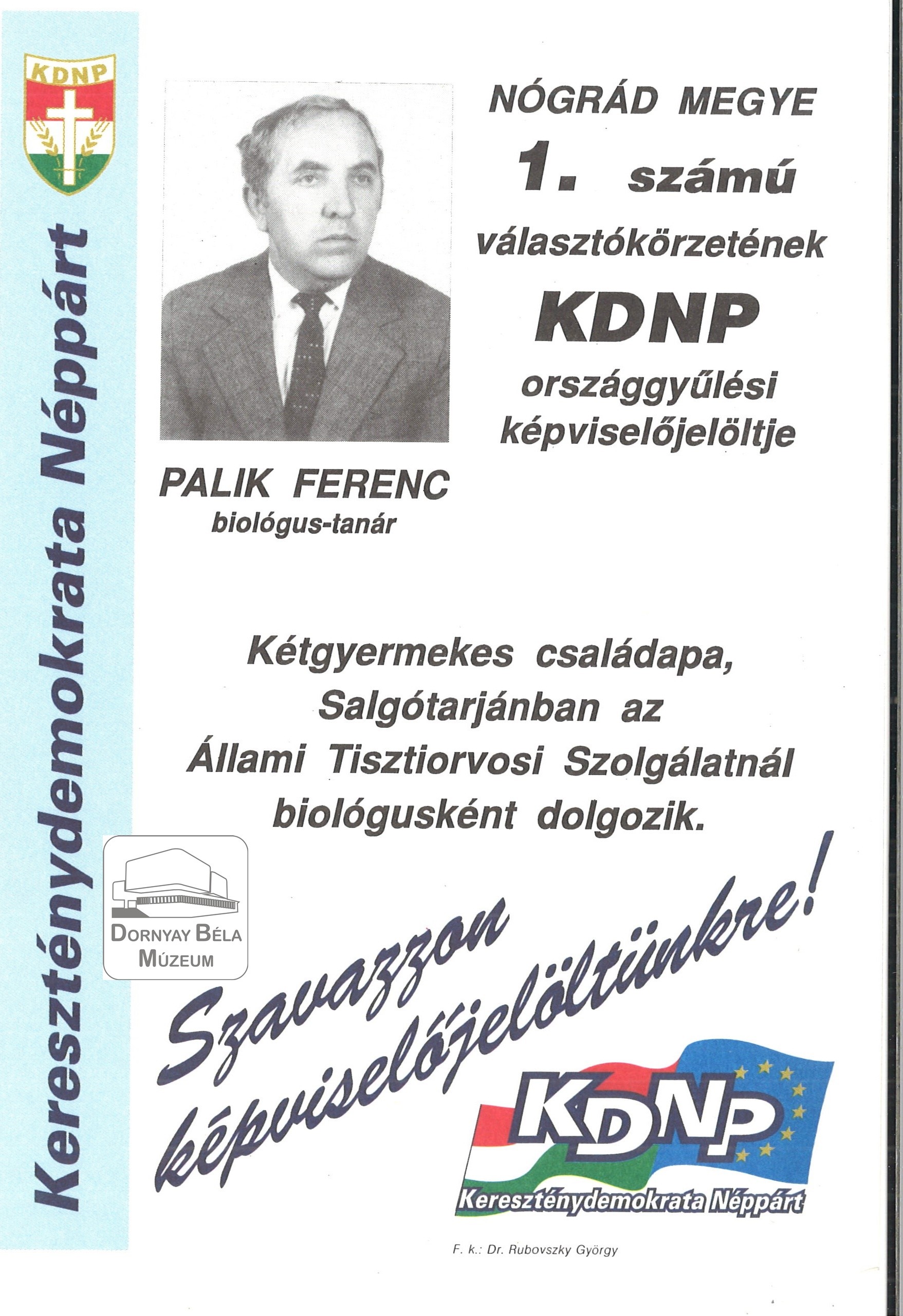 Palik Ferenc Nógrád megye 1.sz. Választókörzetének KDNP országgyűlési képviselőjelöltje (Dornyay Béla Múzeum, Salgótarján CC BY-NC-SA)