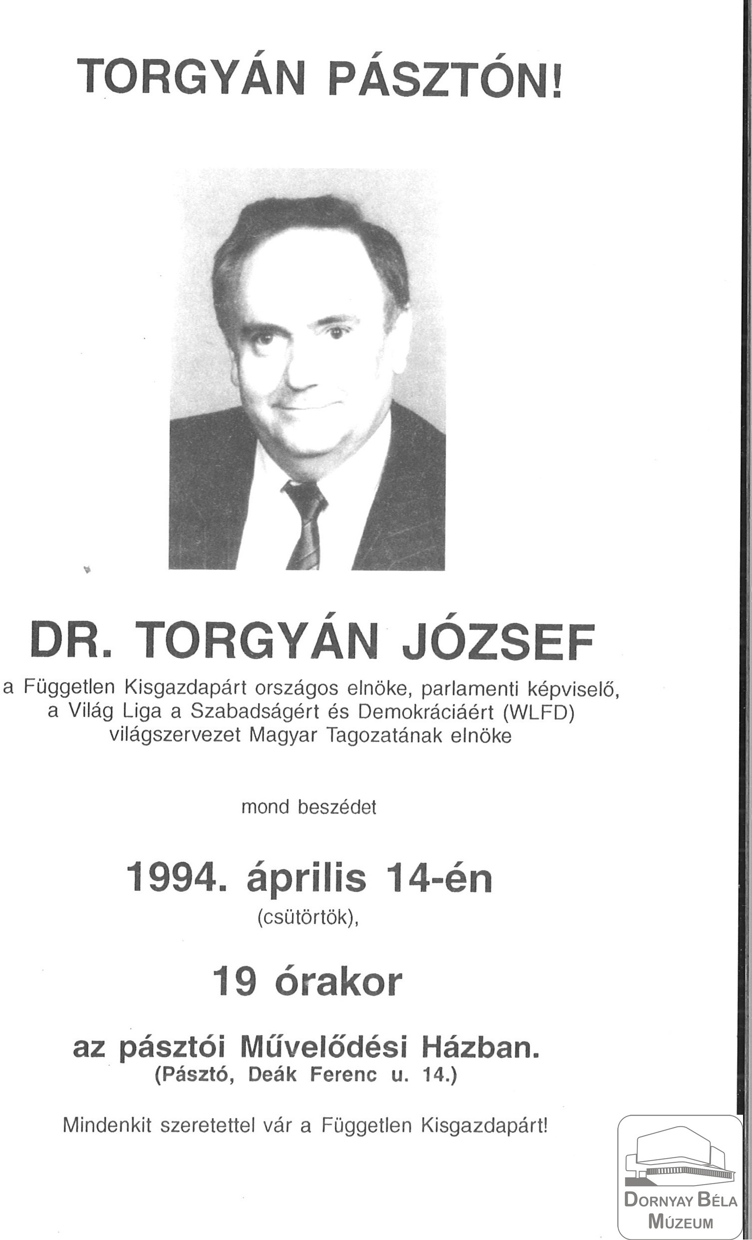 Torgyán Pásztón! (a pártelnök fényképe) (Dornyay Béla Múzeum, Salgótarján CC BY-NC-SA)