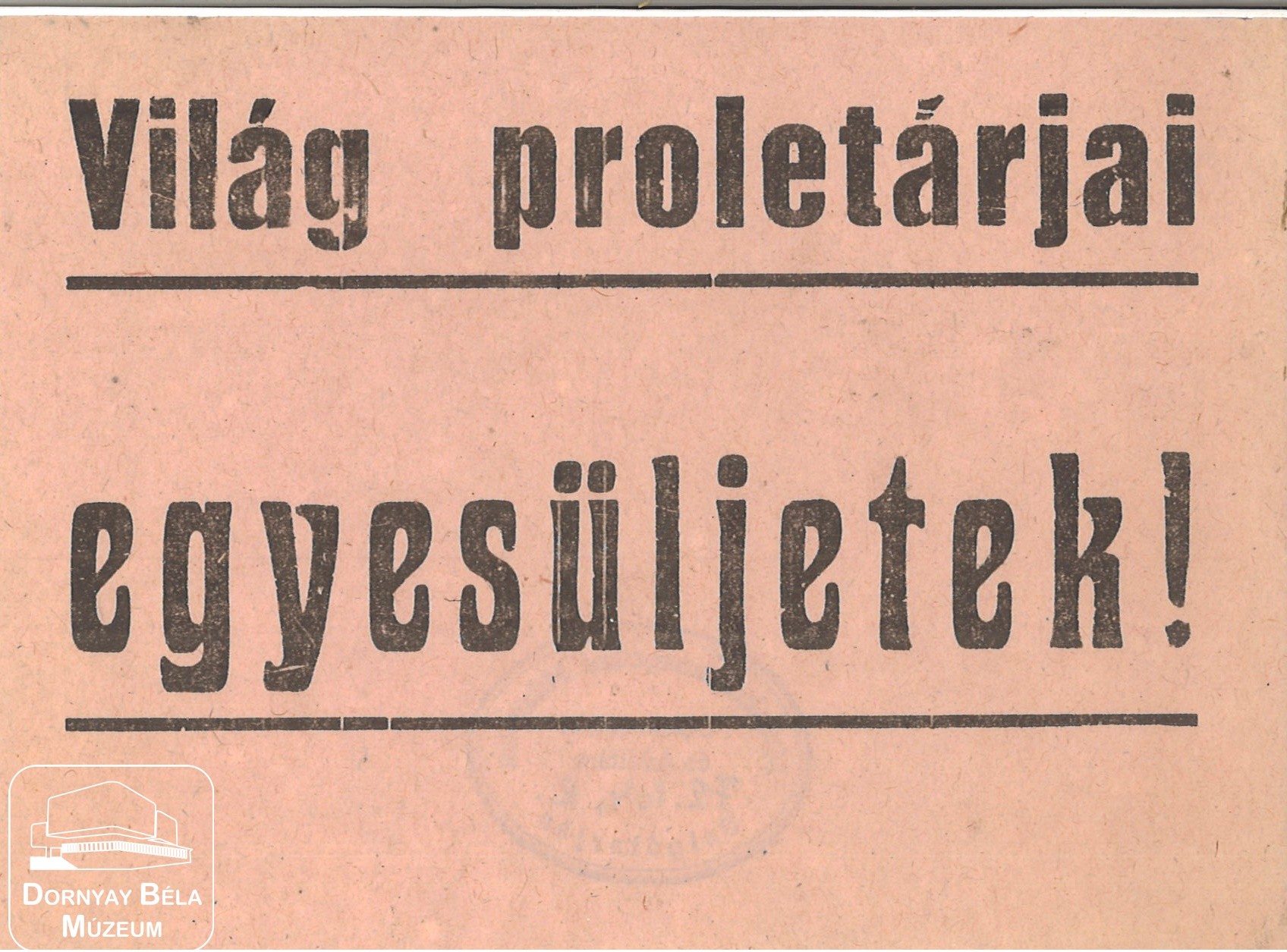 Világ proletárjai egyesüljetek! (Dornyay Béla Múzeum, Salgótarján CC BY-NC-SA)