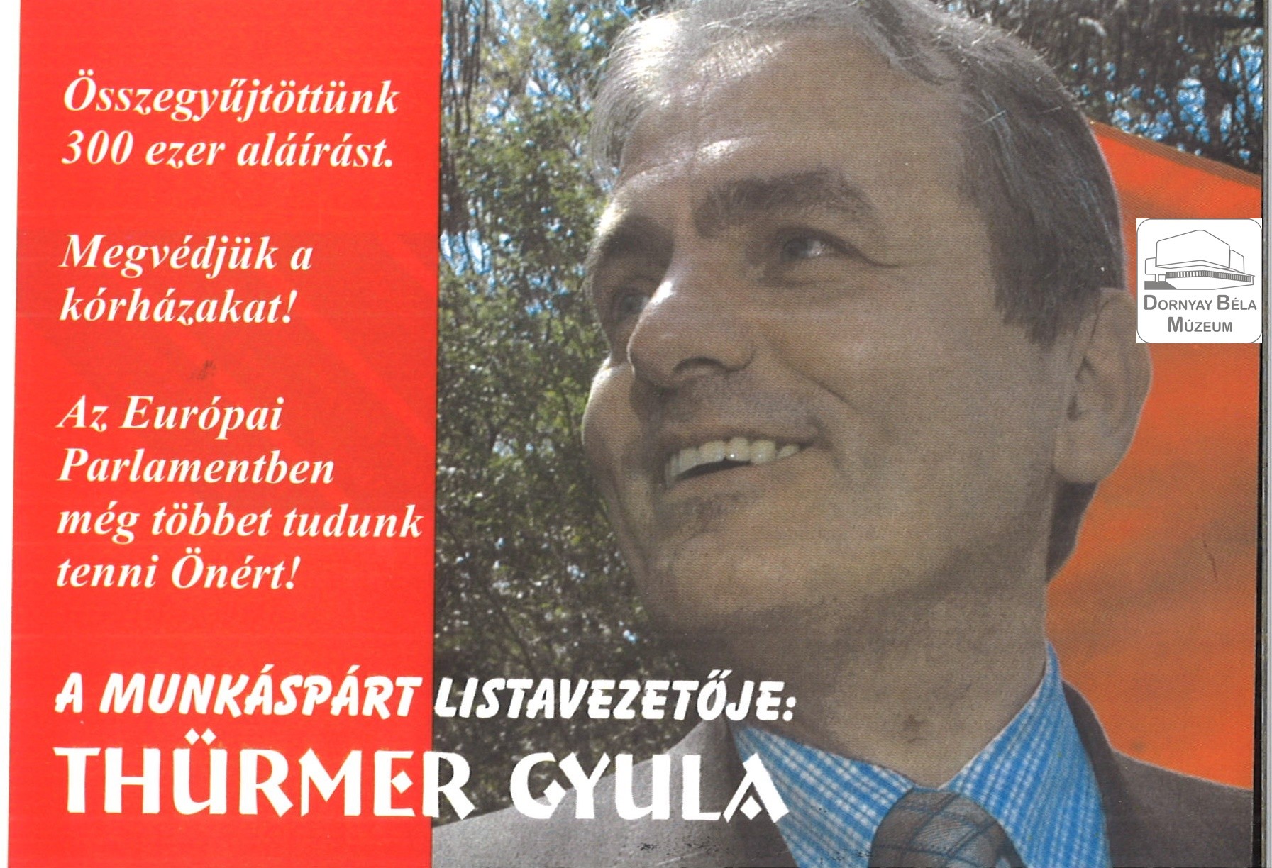 A munkáspárt listavezetője: Thürmer Gyula (Dornyay Béla Múzeum, Salgótarján CC BY-NC-SA)