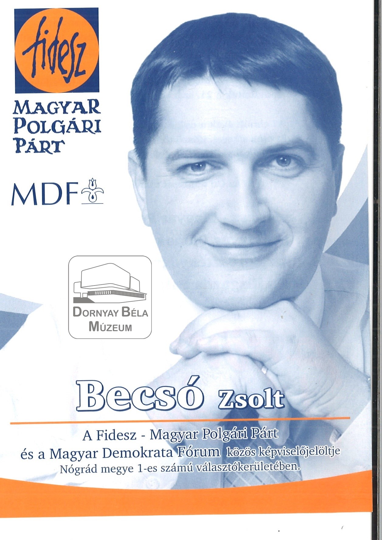 FIDESZ-MPP-MDF Becsó Zsolt a N.m. 1-es sz. választókerület országgyűlési képviselőjelöltje (Dornyay Béla Múzeum, Salgótarján CC BY-NC-SA)