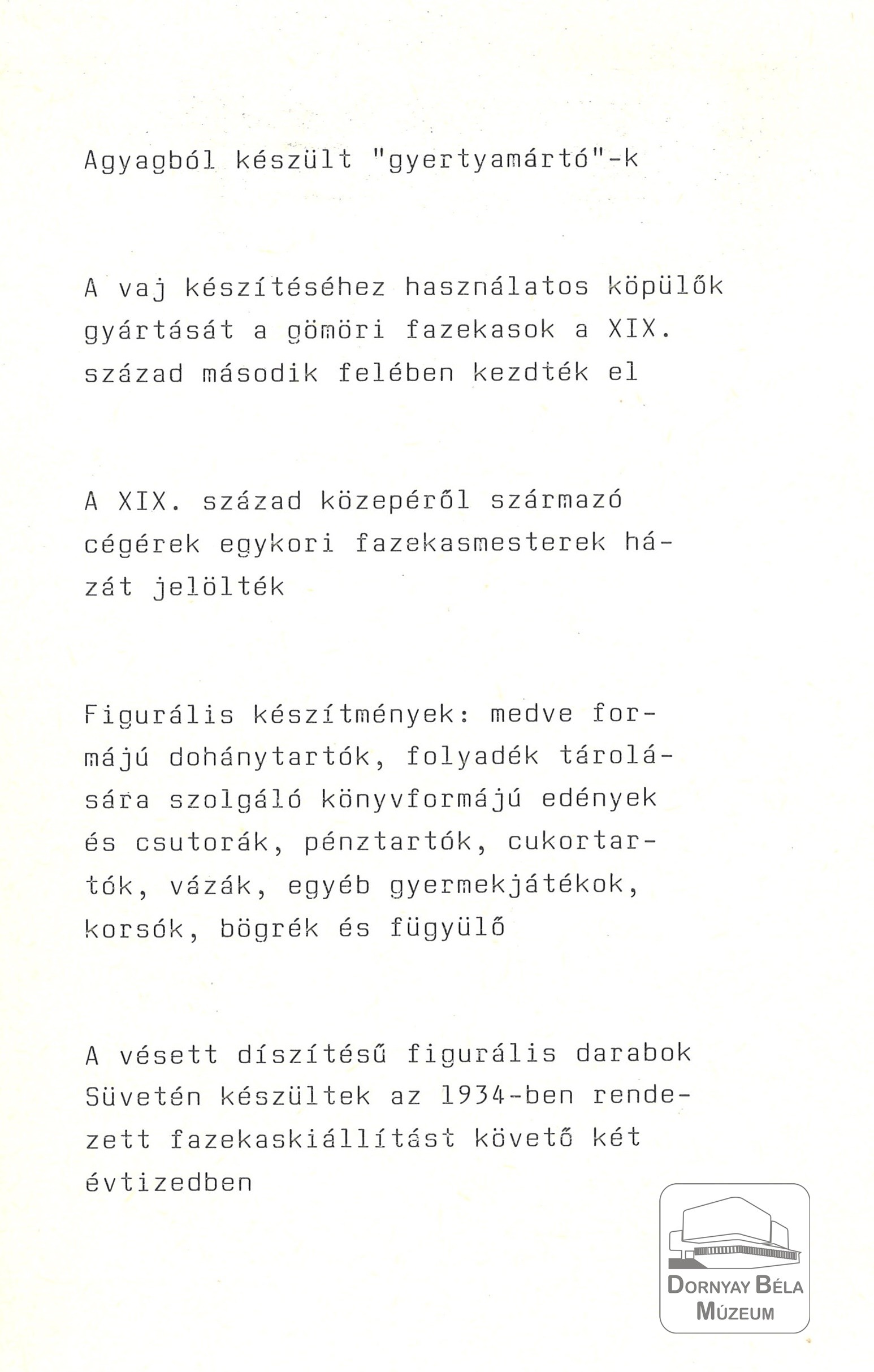 Gömör-Kishont Fazekassága című kiállítás szövegkönyve (Dornyay Béla Múzeum, Salgótarján CC BY-NC-SA)