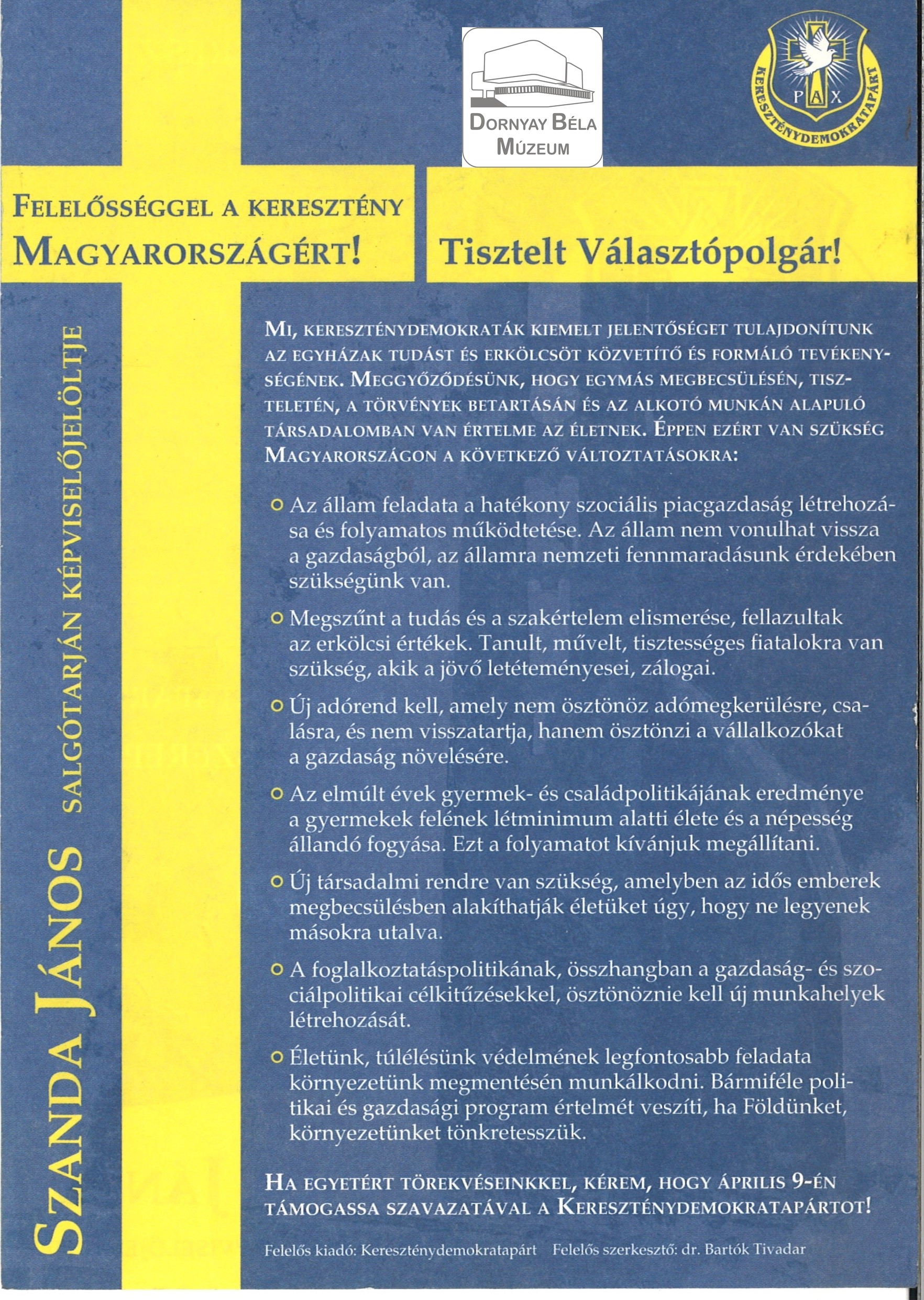Kereszténydemokrata Párt. Elülső oldalán „Felelősséggel a keresztény Magyarországért!” (Dornyay Béla Múzeum, Salgótarján CC BY-NC-SA)
