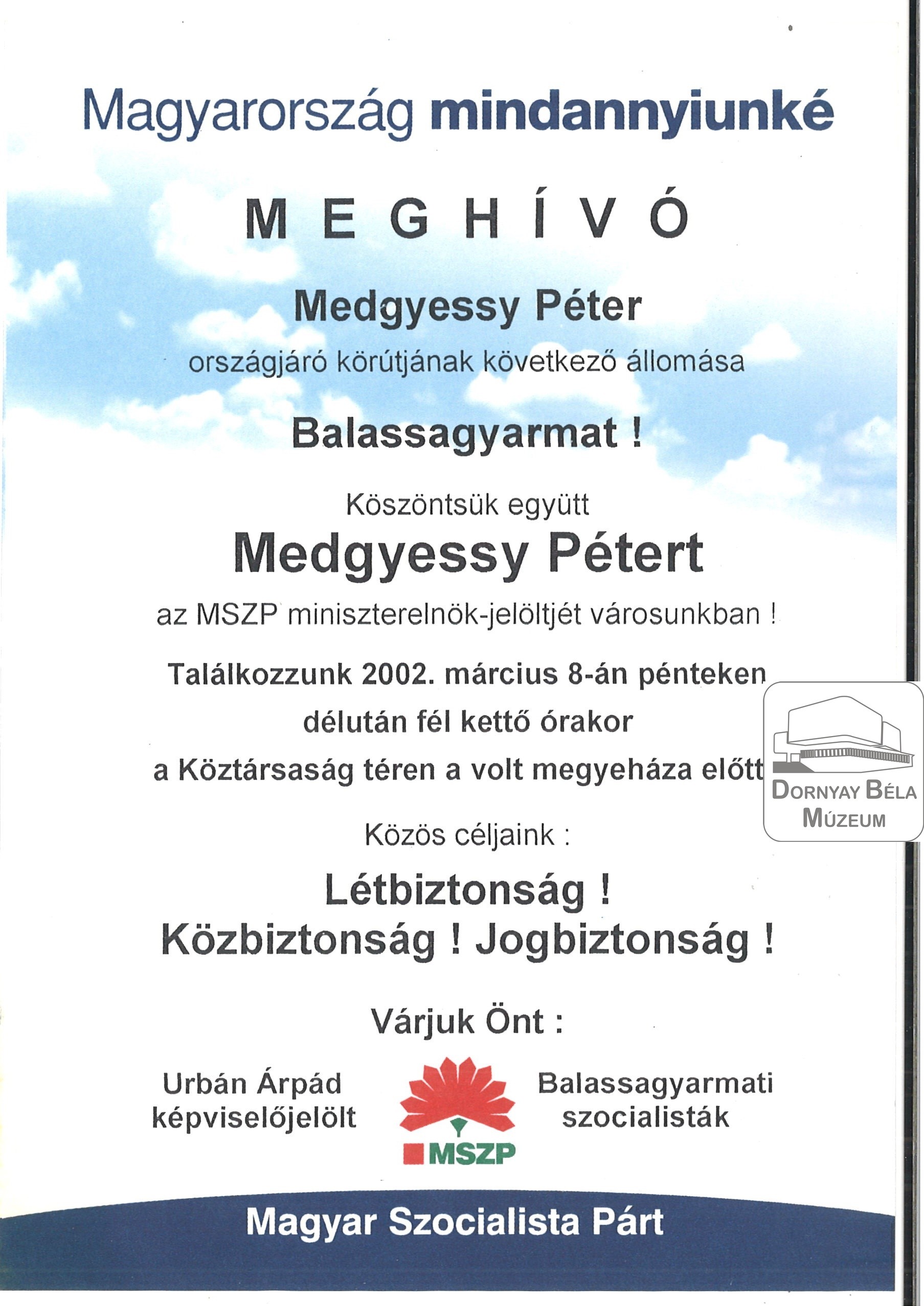 MSZP Meghívó Medgyessy Péter országjáró körútjára, Balassagyarmati rendezvényére (Dornyay Béla Múzeum, Salgótarján CC BY-NC-SA)