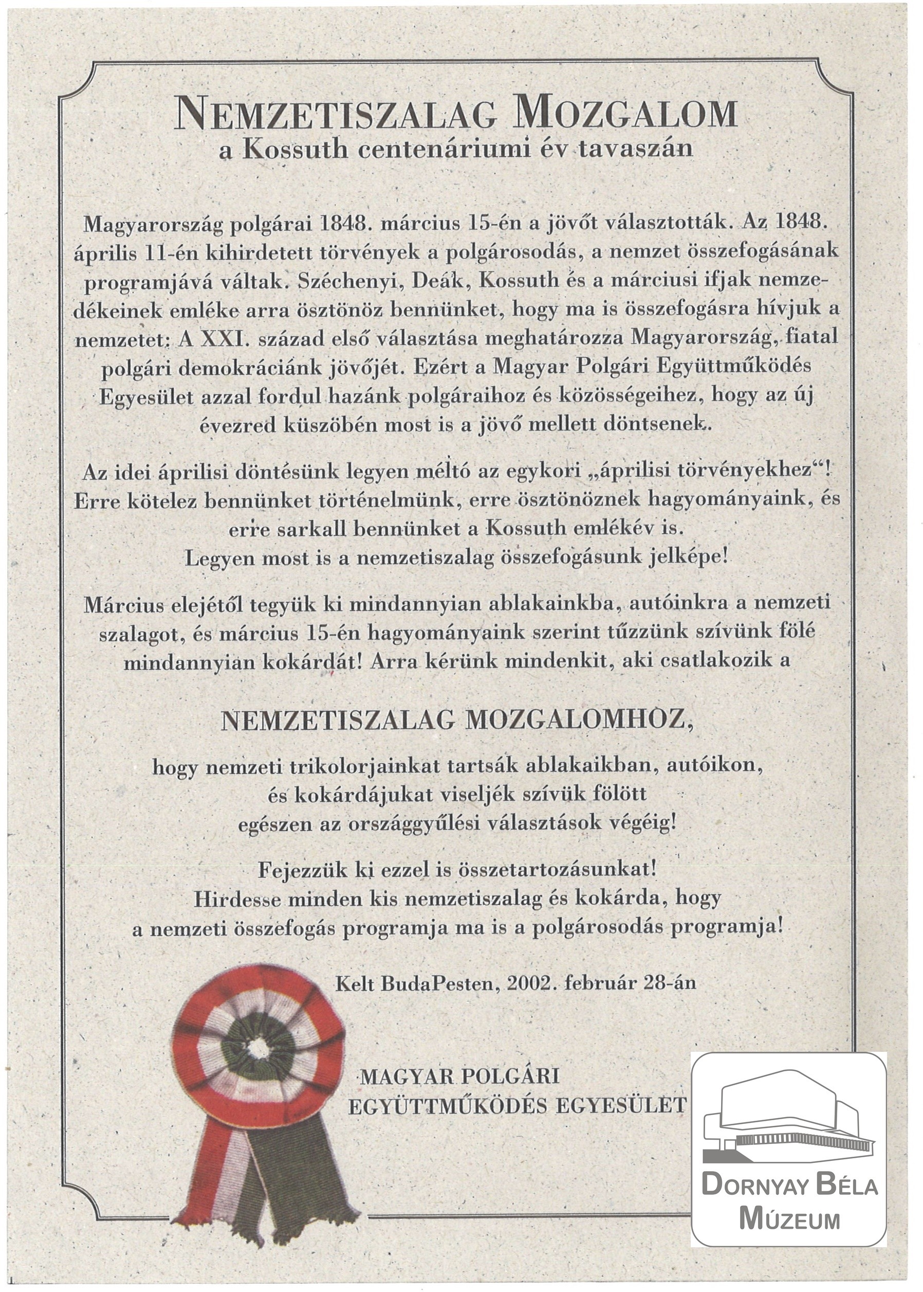 Nemzetiszalag Mozgalom. A Magyar Polgári Együttműködés Egyesület választásokig való kokárda viselésre (Dornyay Béla Múzeum, Salgótarján CC BY-NC-SA)