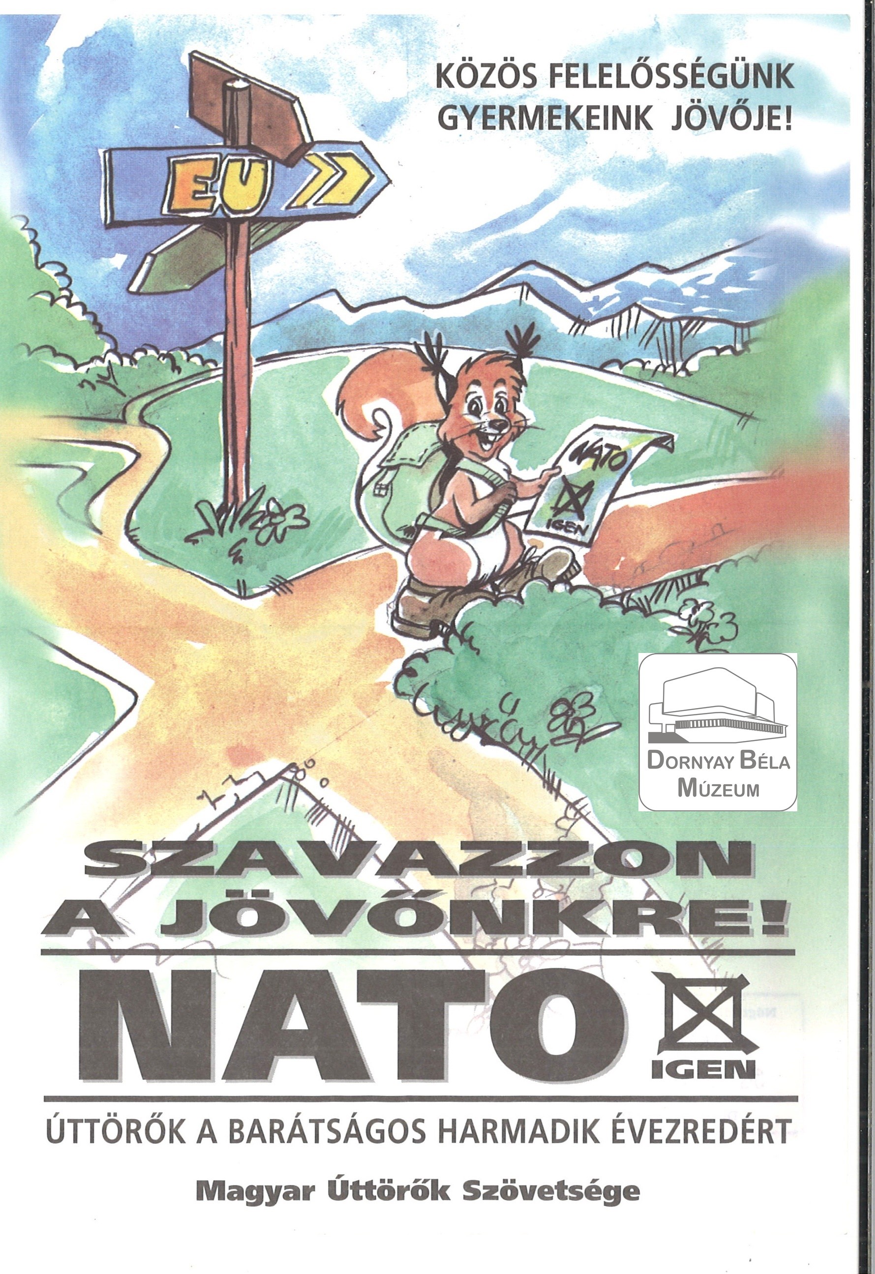 Szavazzon a jövőnkre! NATO-igen (Dornyay Béla Múzeum, Salgótarján CC BY-NC-SA)