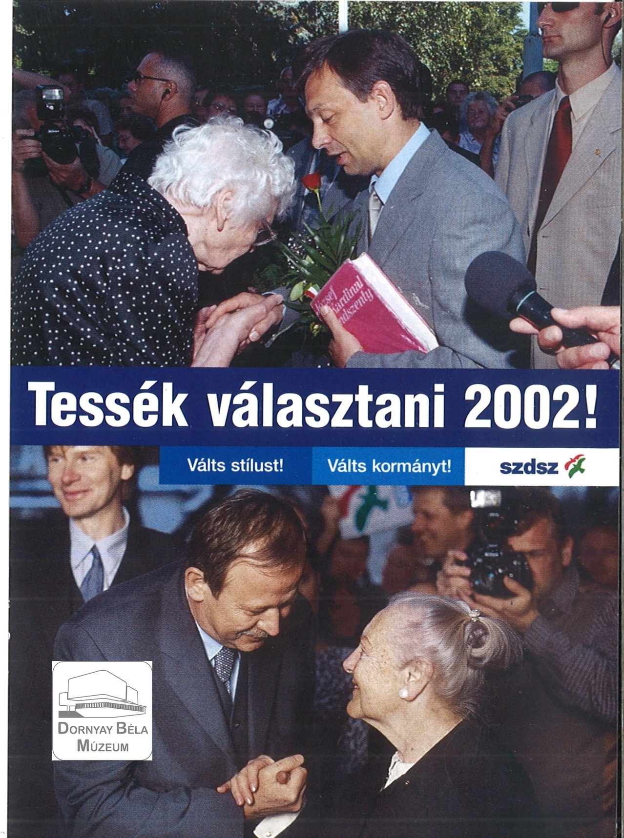 SZDSZ „Tessék választani 2002!” Válts stílust! Válts kormányt! (kézcsók) (Dornyay Béla Múzeum, Salgótarján CC BY-NC-SA)