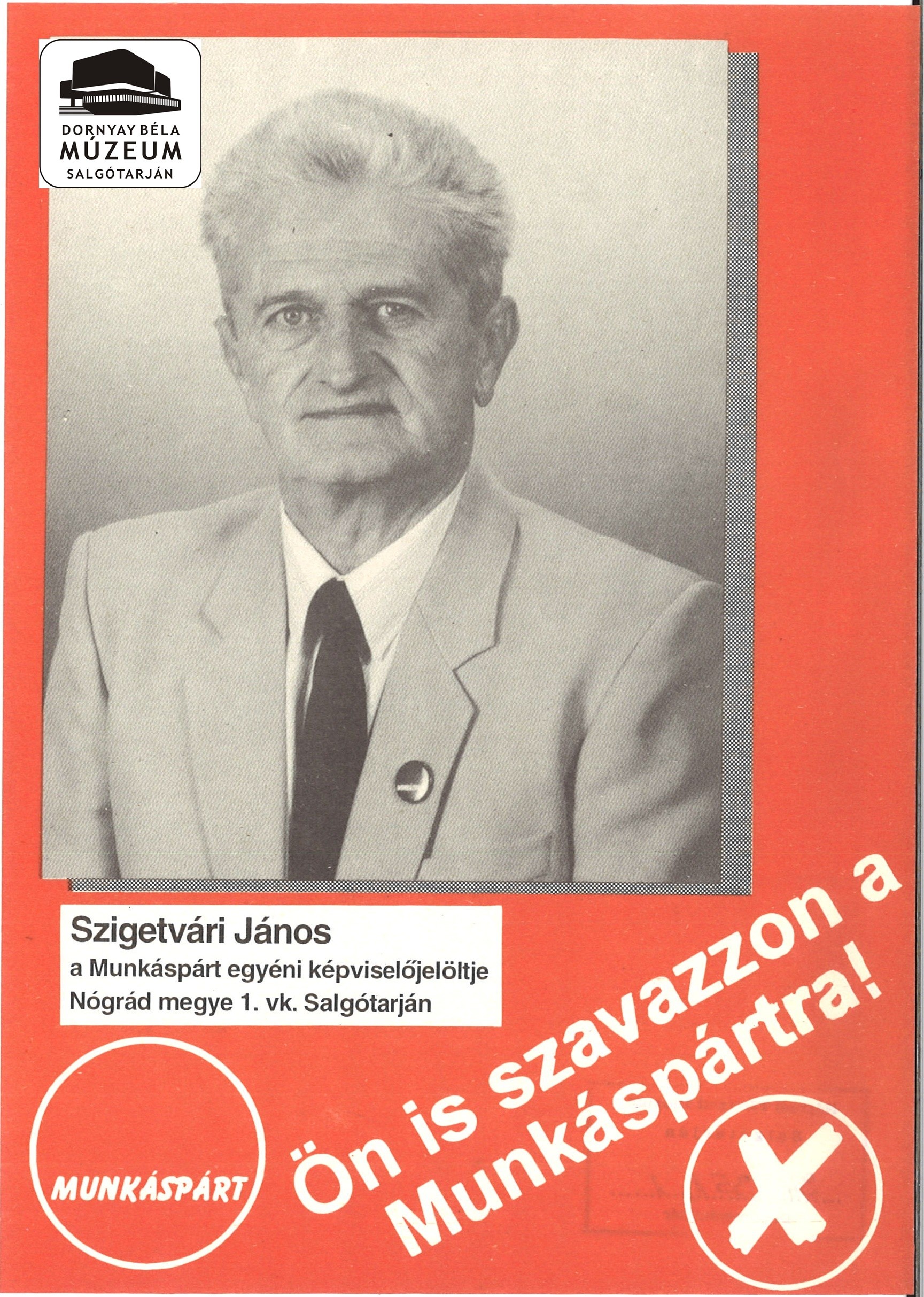 Szigetvári János a Munkáspárt képviselőjelöltje Nógrád megye 1. vk-ben (Dornyay Béla Múzeum, Salgótarján CC BY-NC-SA)
