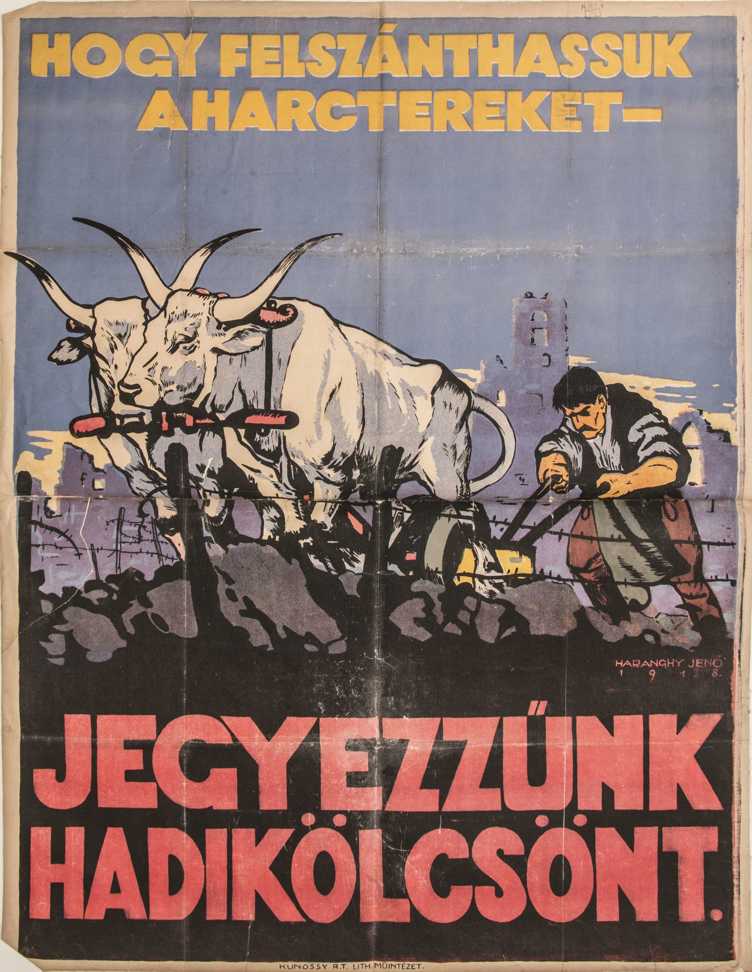 Plakát, Hogy felszánthassuk a harctereket, jegyezzünk hadikölcsönt, 1918 (Ferenczy Múzeumi Centrum CC BY-NC-SA)