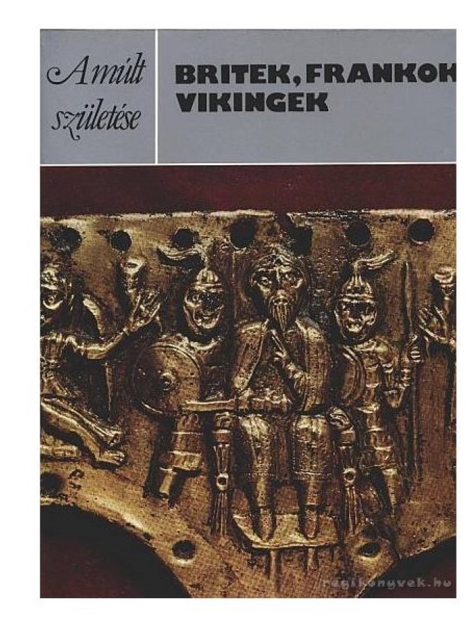 Philip Dixon: A múlt születése - Britek, frankok, vikingek (Rippl-Rónai Múzeum CC BY-NC-ND)